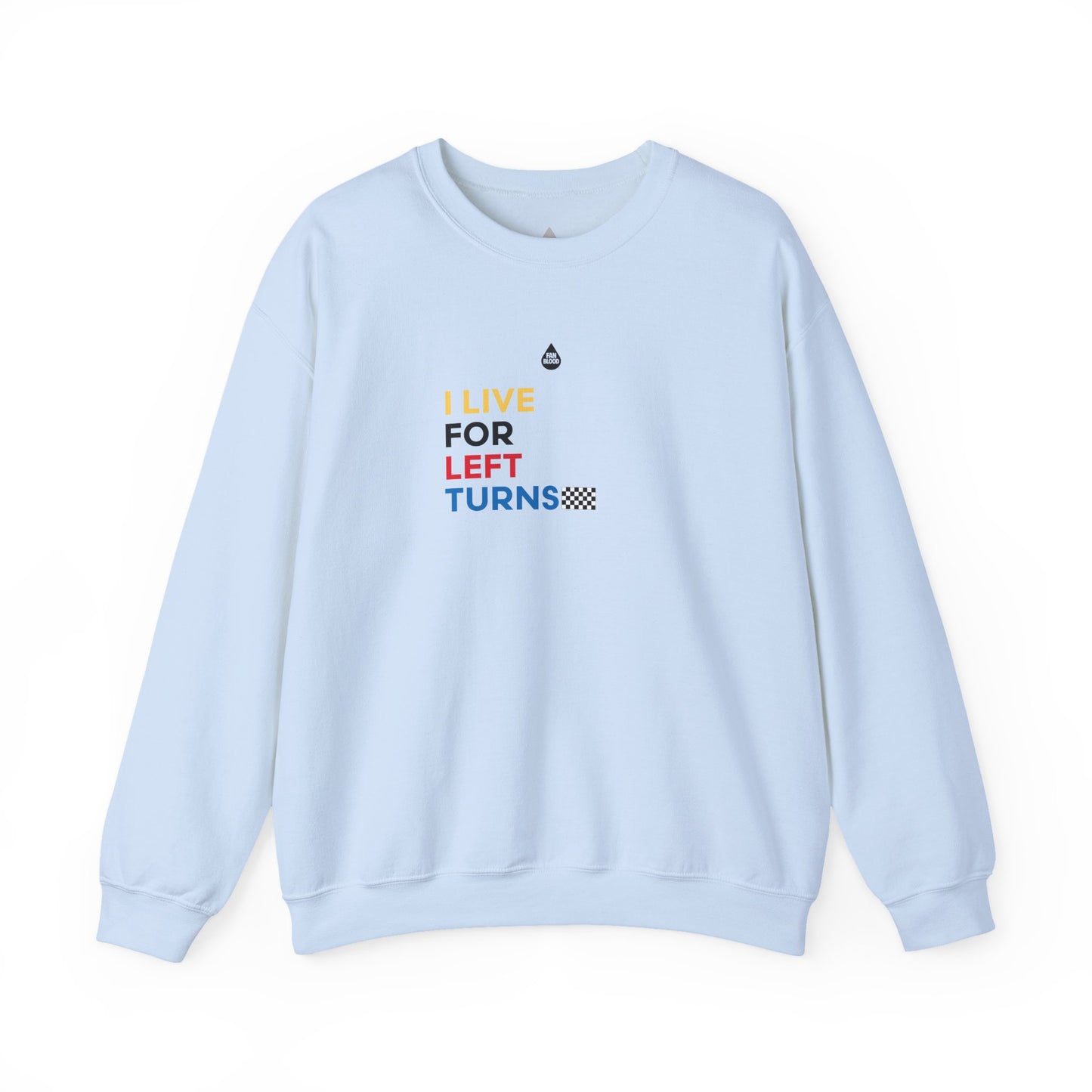 Live For Left Turns Sweatshirt