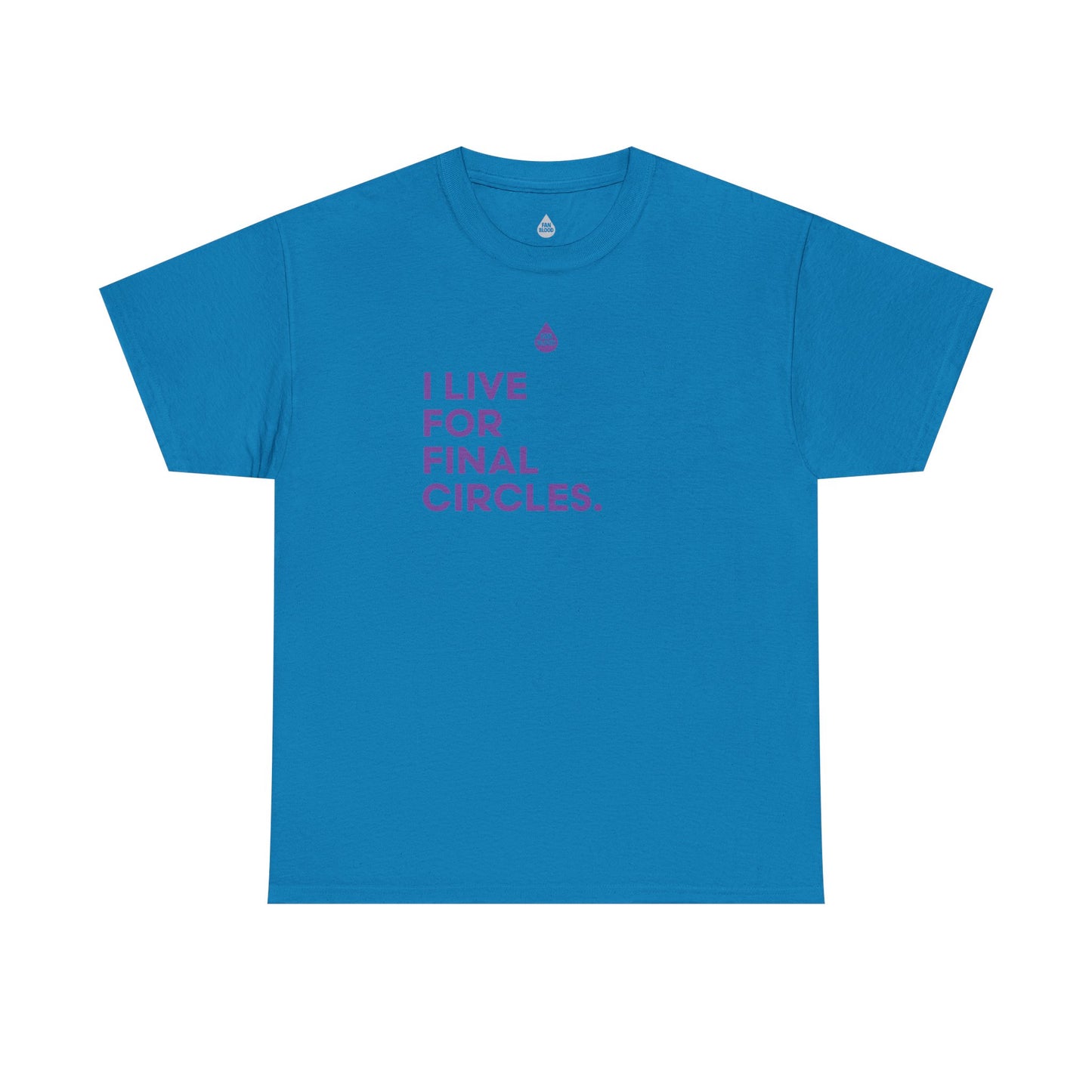 Live For Final Circles T-Shirt