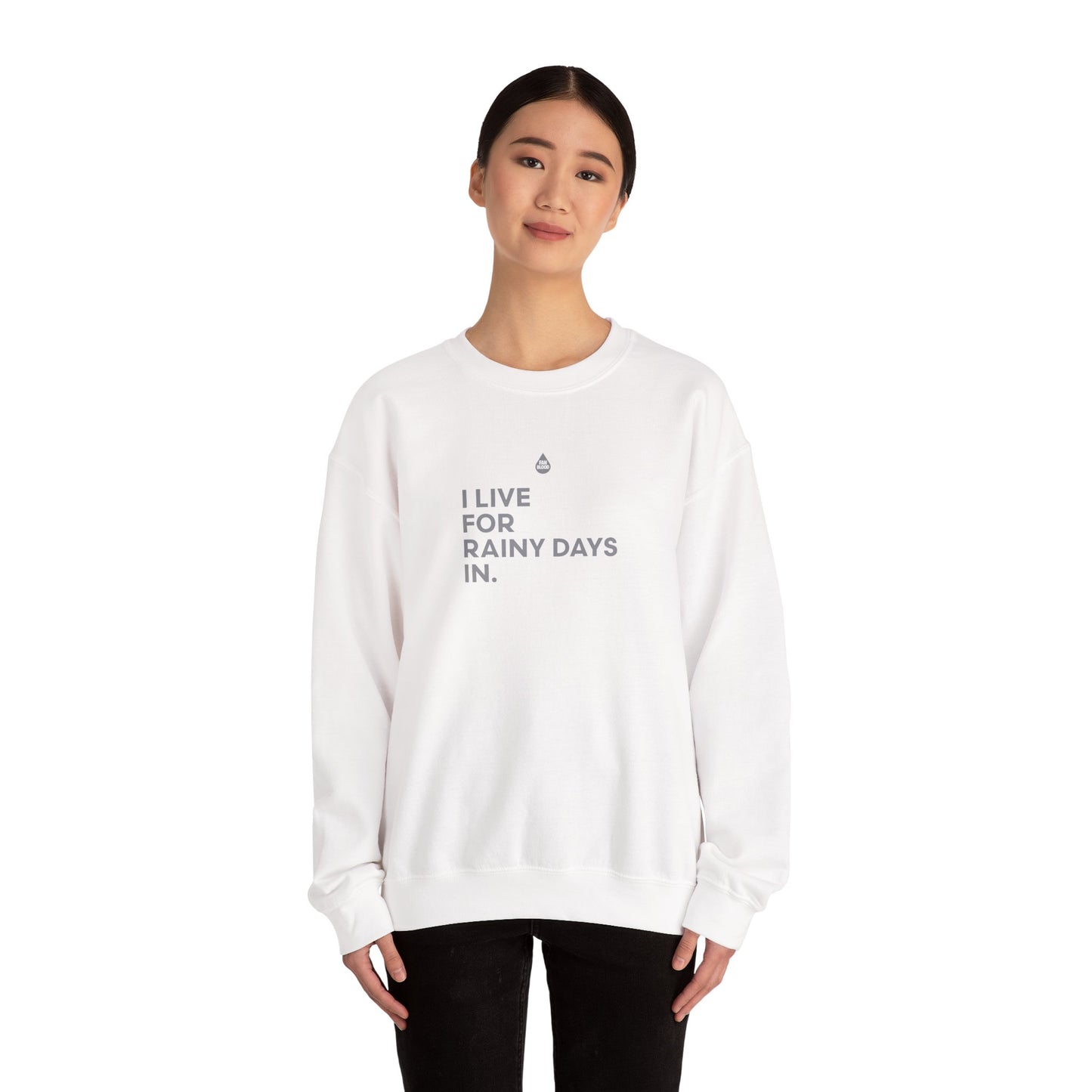 Live For Rainy Days In Sweatshirt