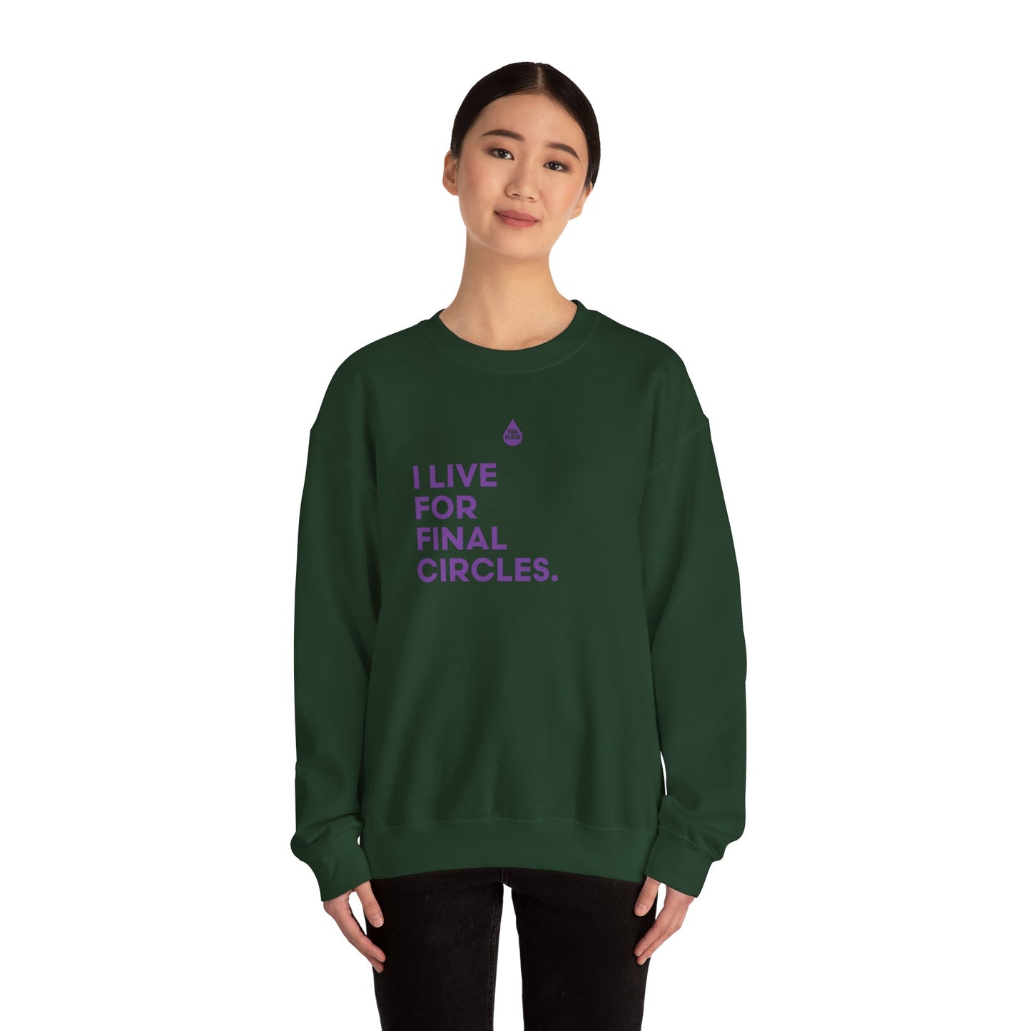 Live For Final Circles Sweatshirt