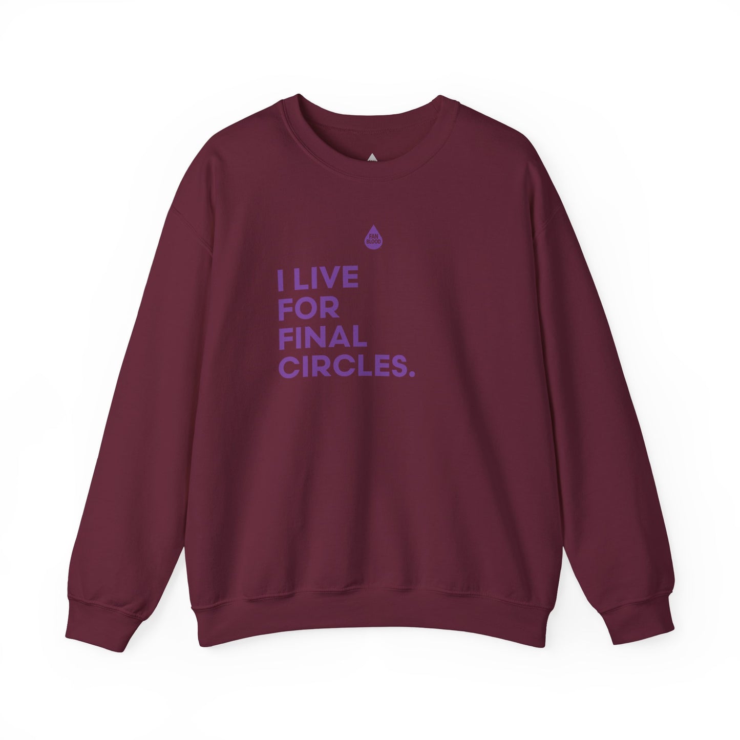 Live For Final Circles Sweatshirt