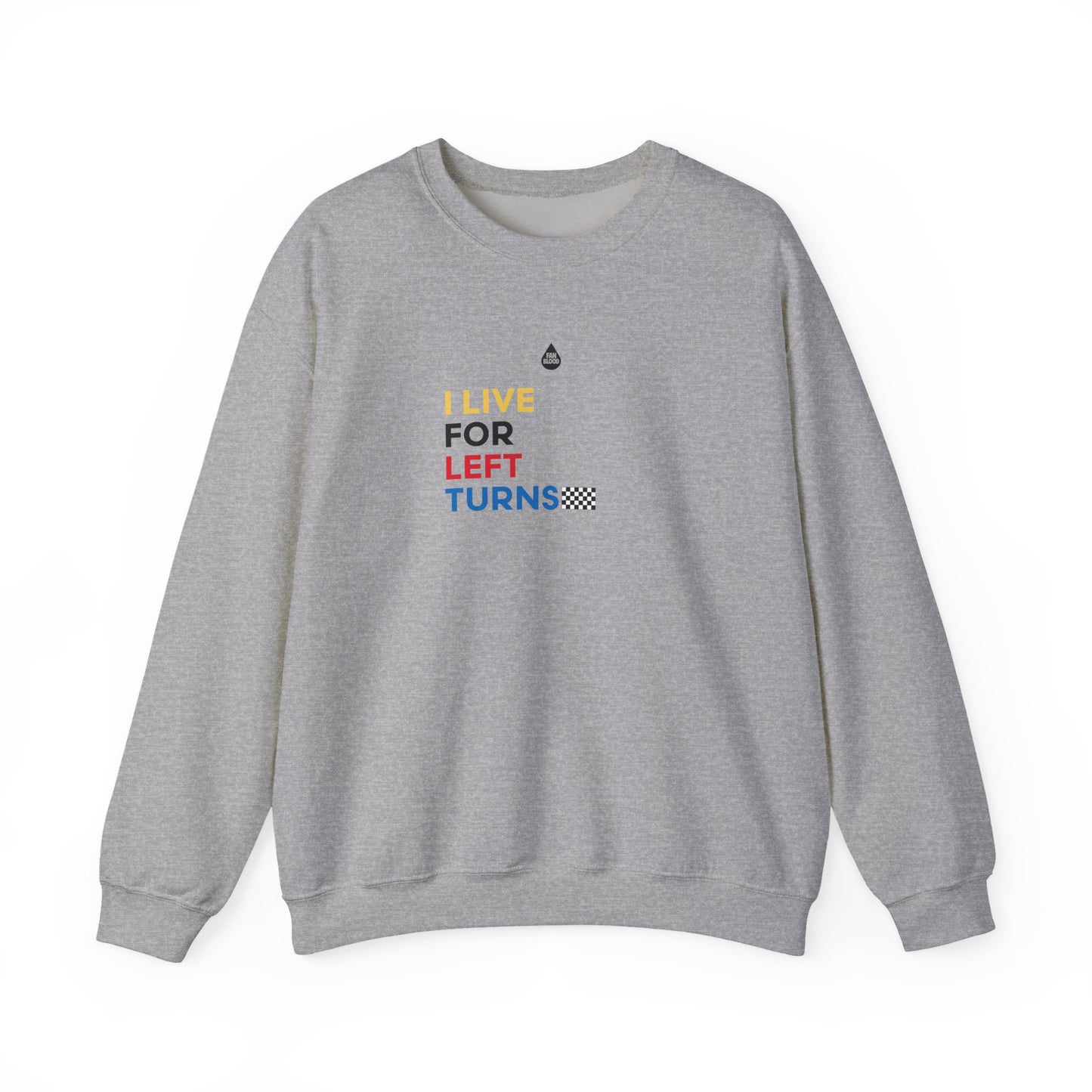 Live For Left Turns Sweatshirt