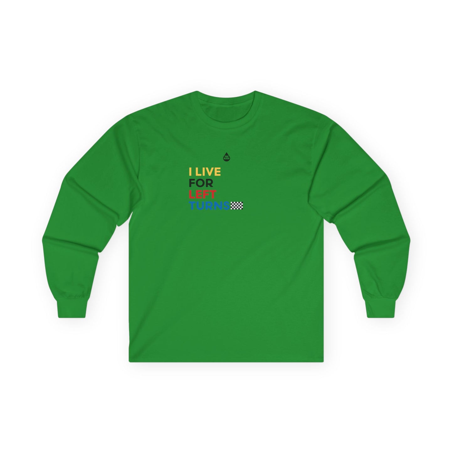 Live For Left Turns Long Sleeve T