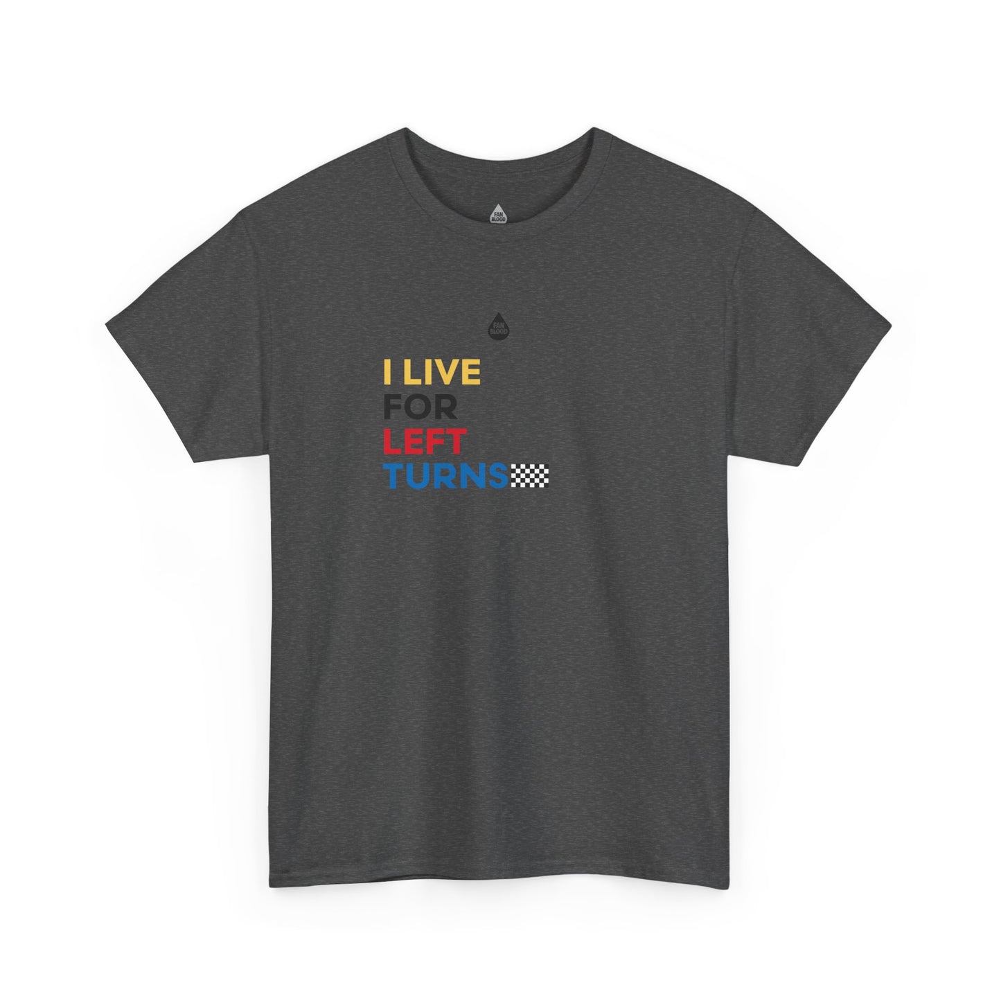 Live For Left Turns T-Shirt