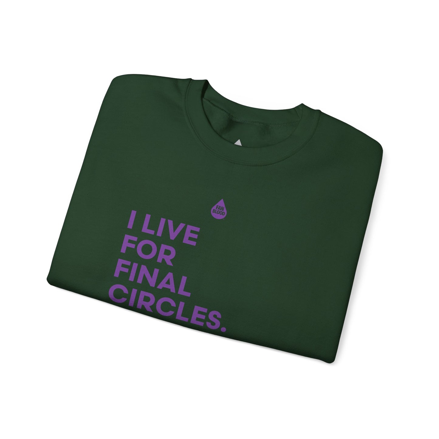 Live For Final Circles Sweatshirt