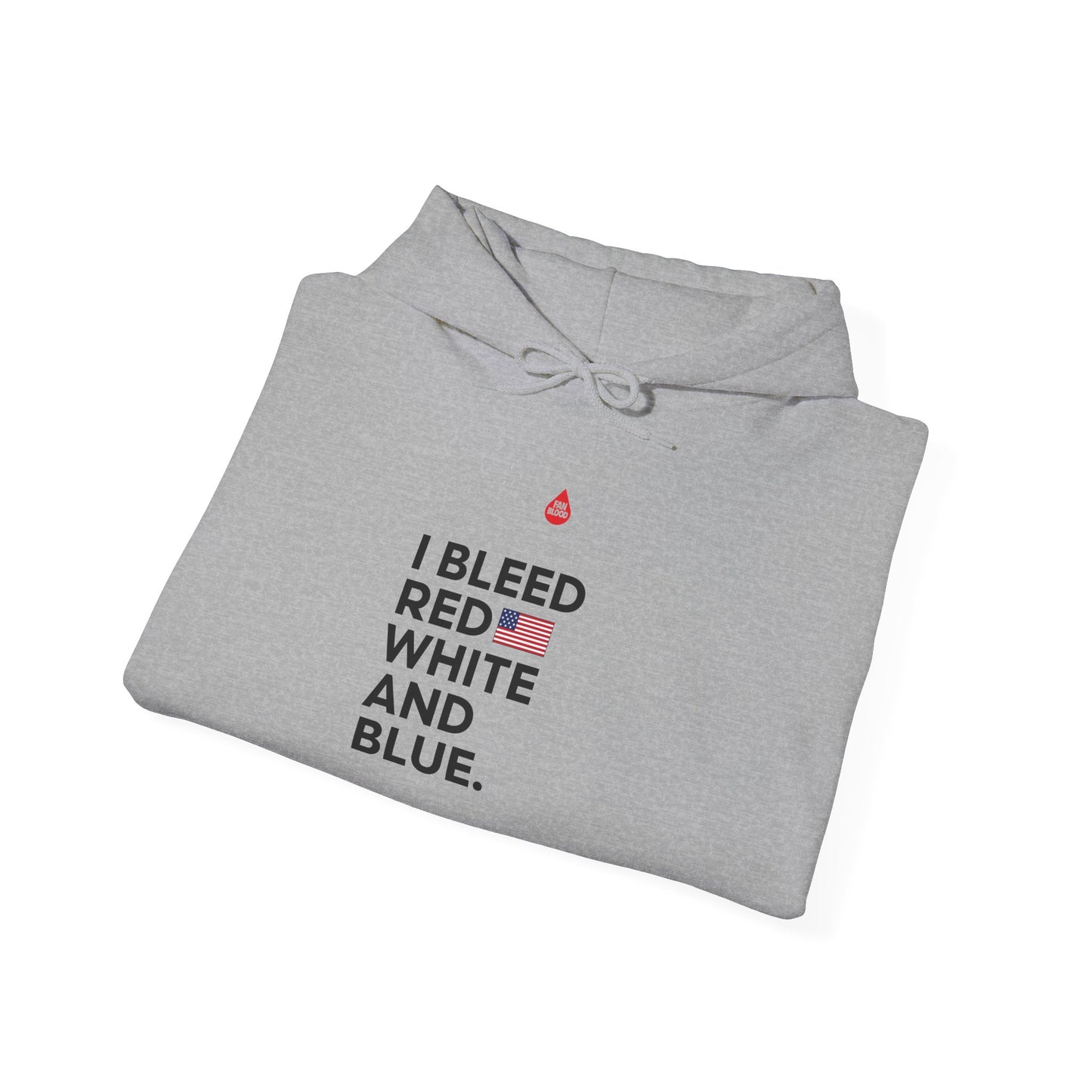 I Bleed Red, White And Blue Hoodie