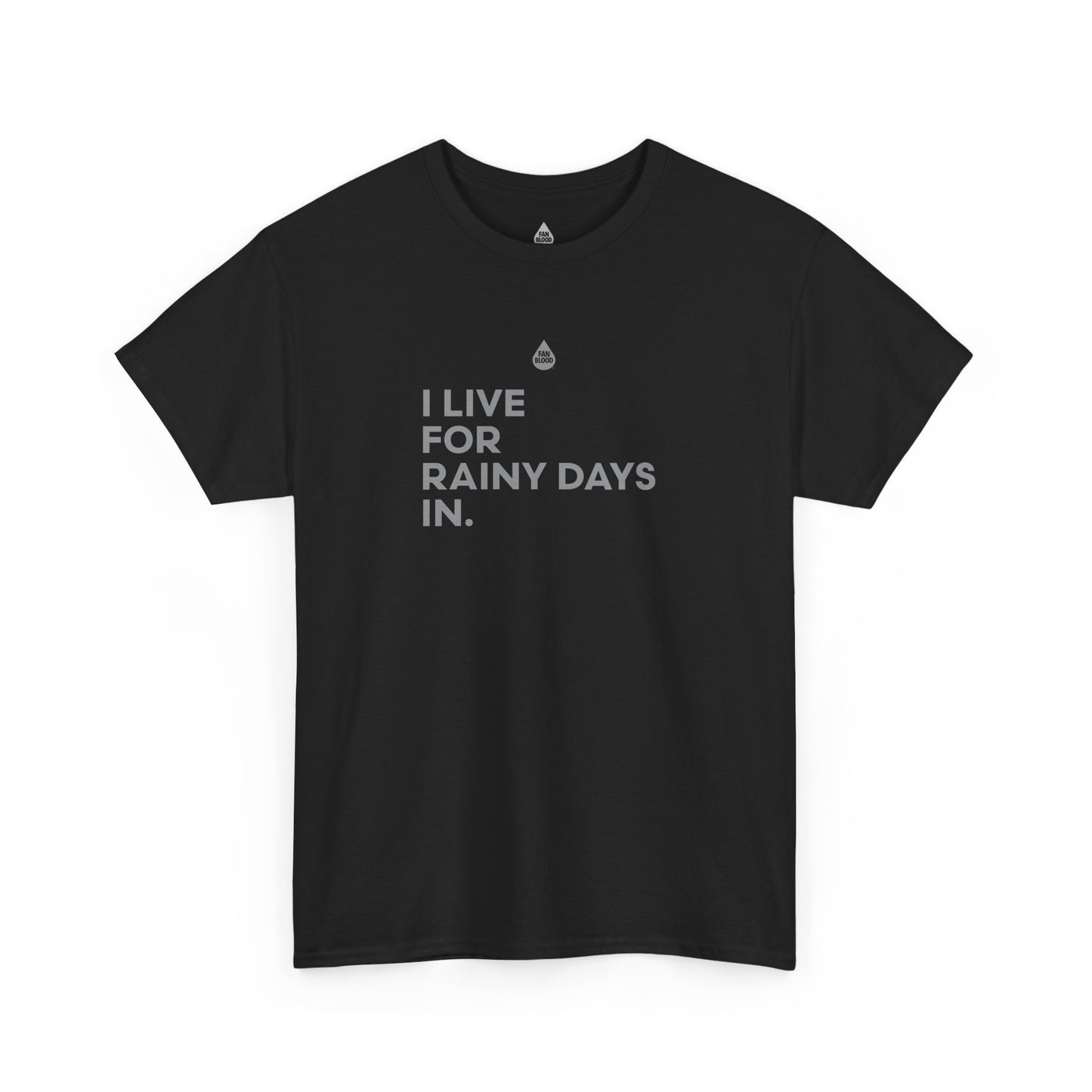 Live For Rainy Days In T-Shirt
