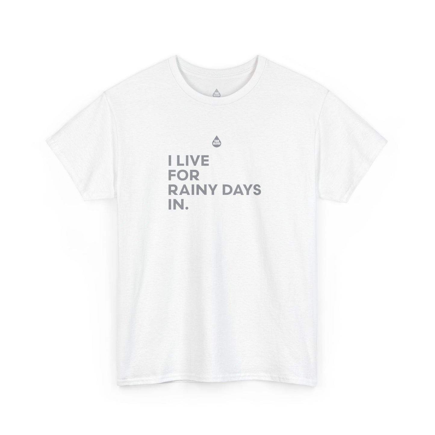 Live For Rainy Days In T-Shirt