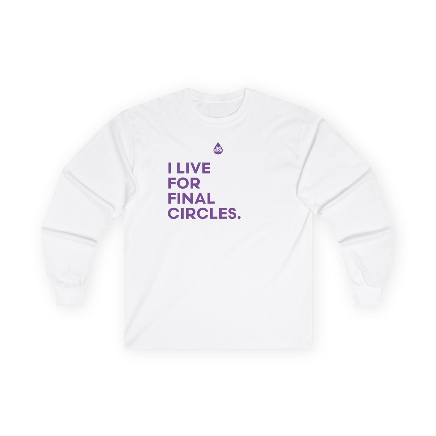 Live For Final Circles Long Sleeve T