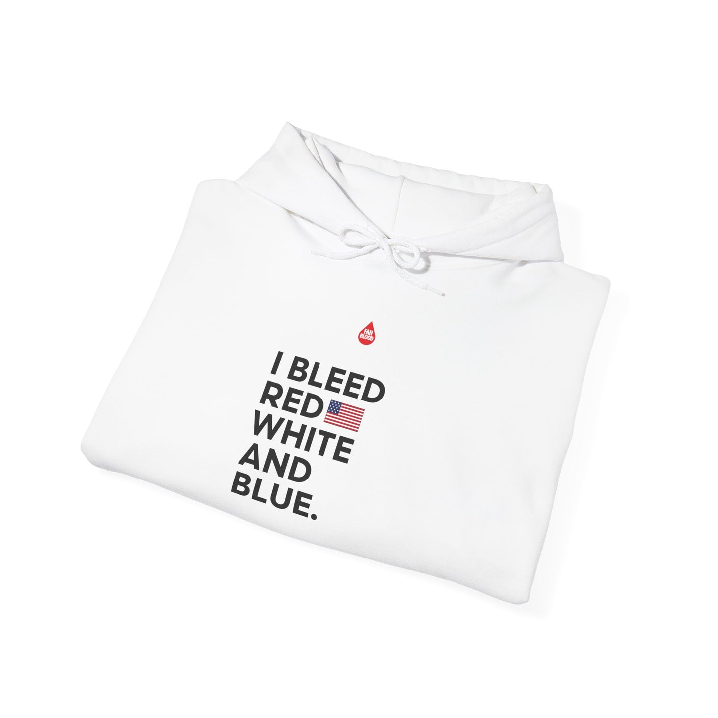 I Bleed Red, White And Blue Hoodie