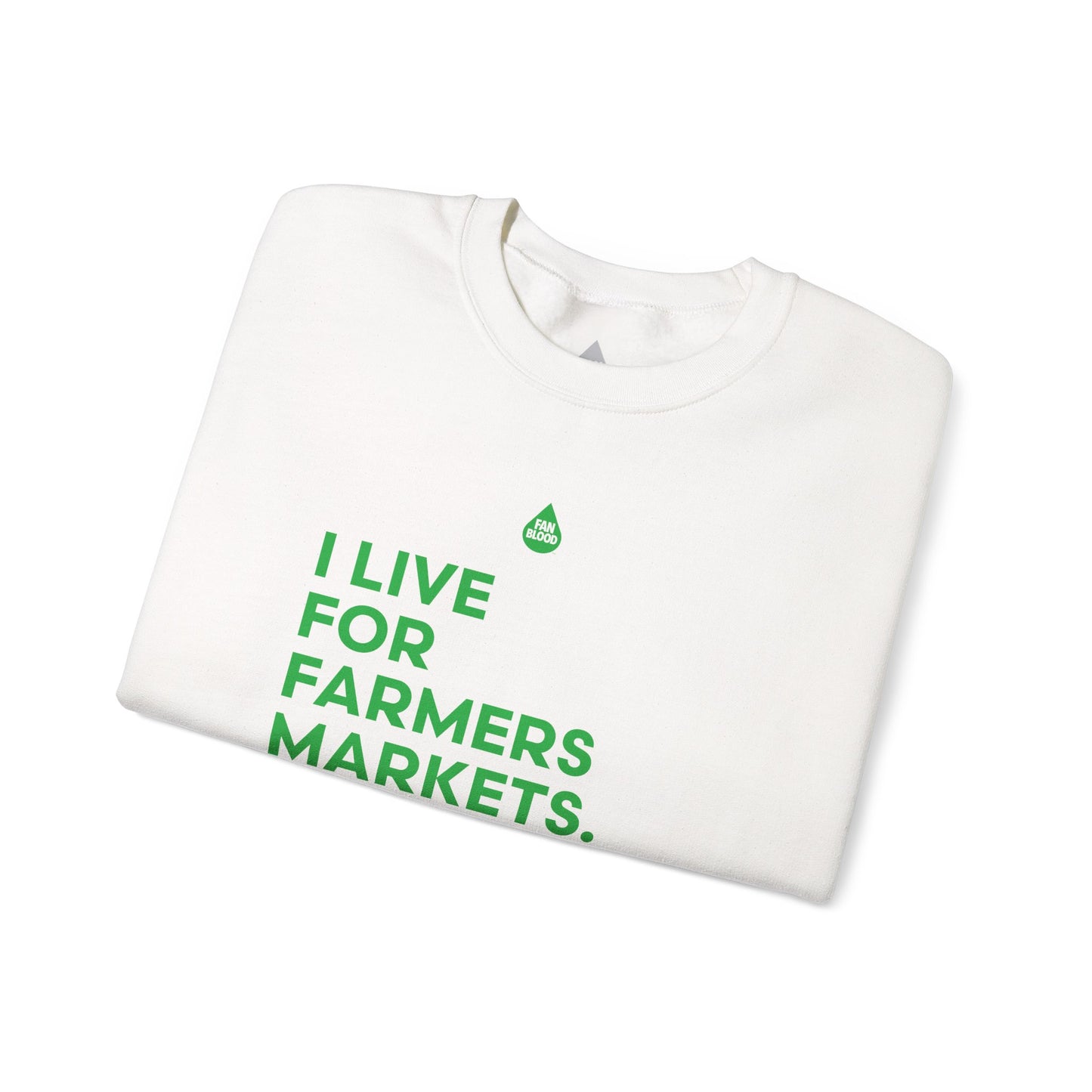 Live For Farmers Markets Sweatshirt