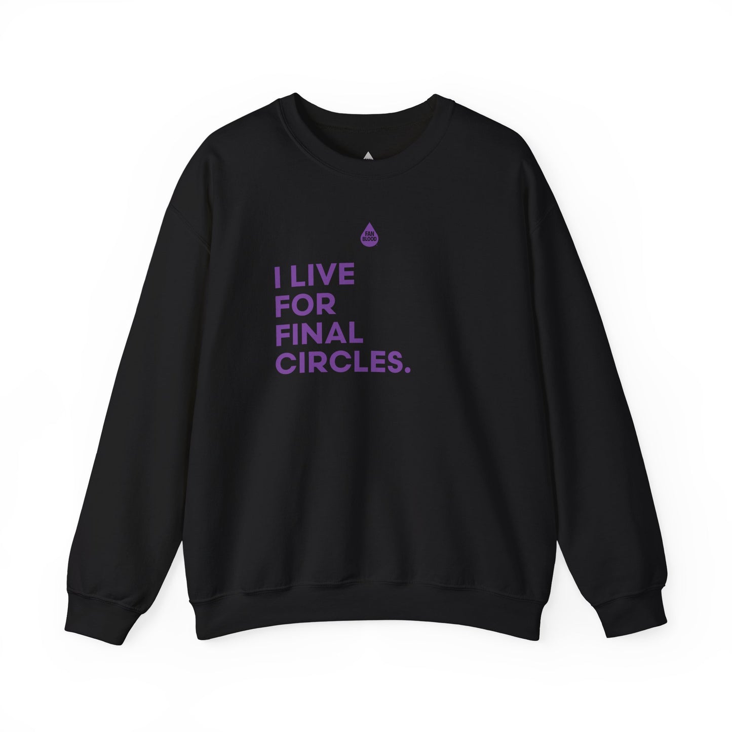 Live For Final Circles Sweatshirt