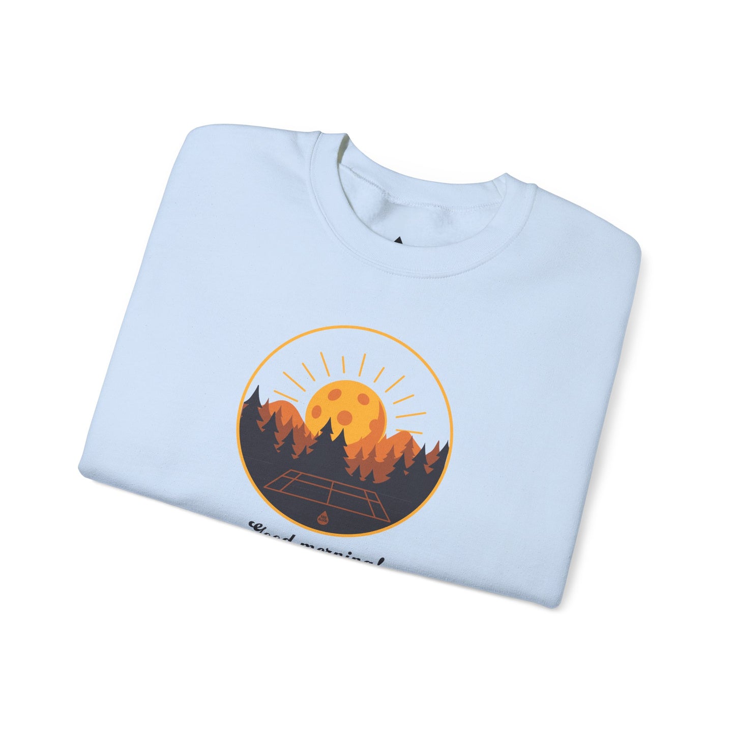 Good Morning Pickleball Sweatshirt