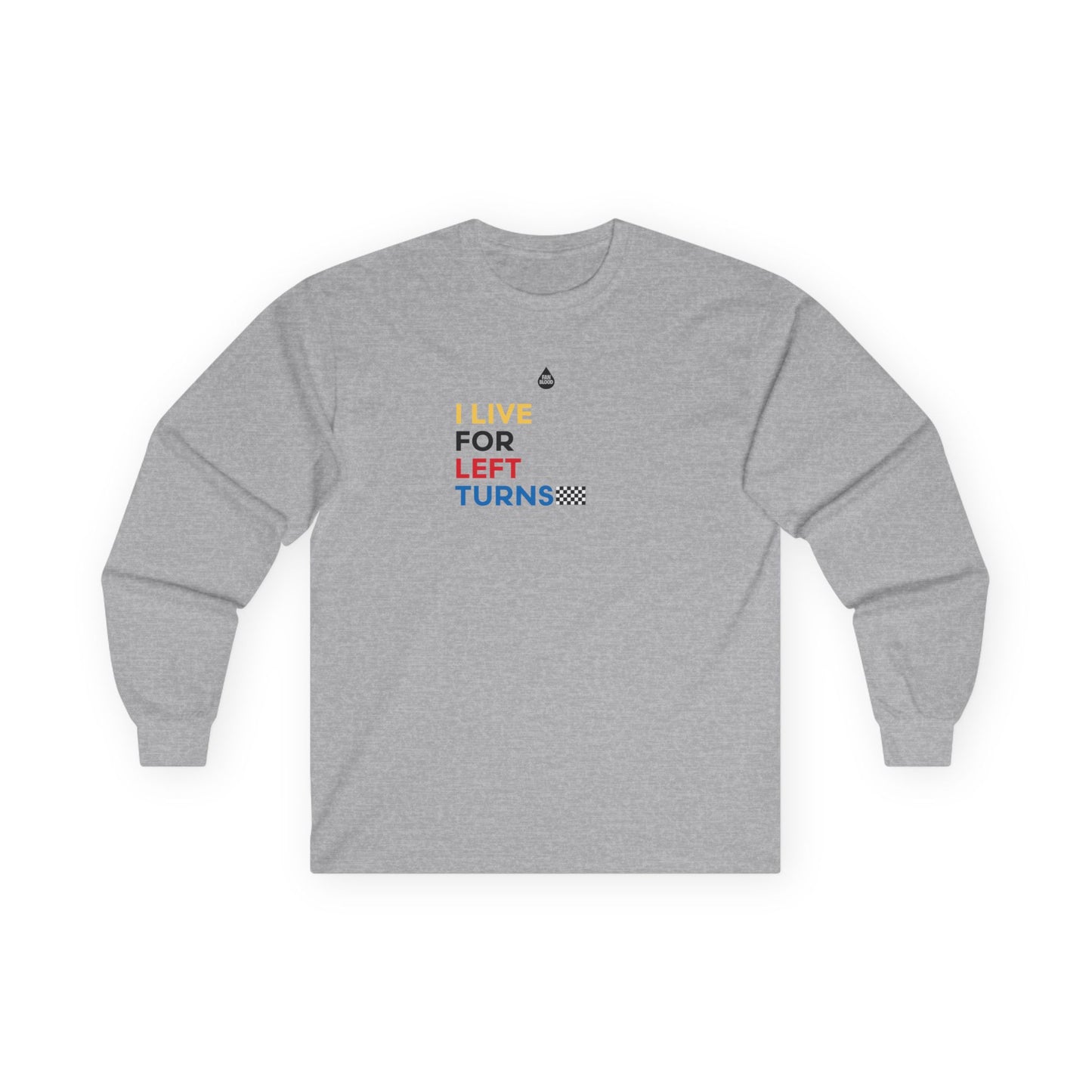 Live For Left Turns Long Sleeve T