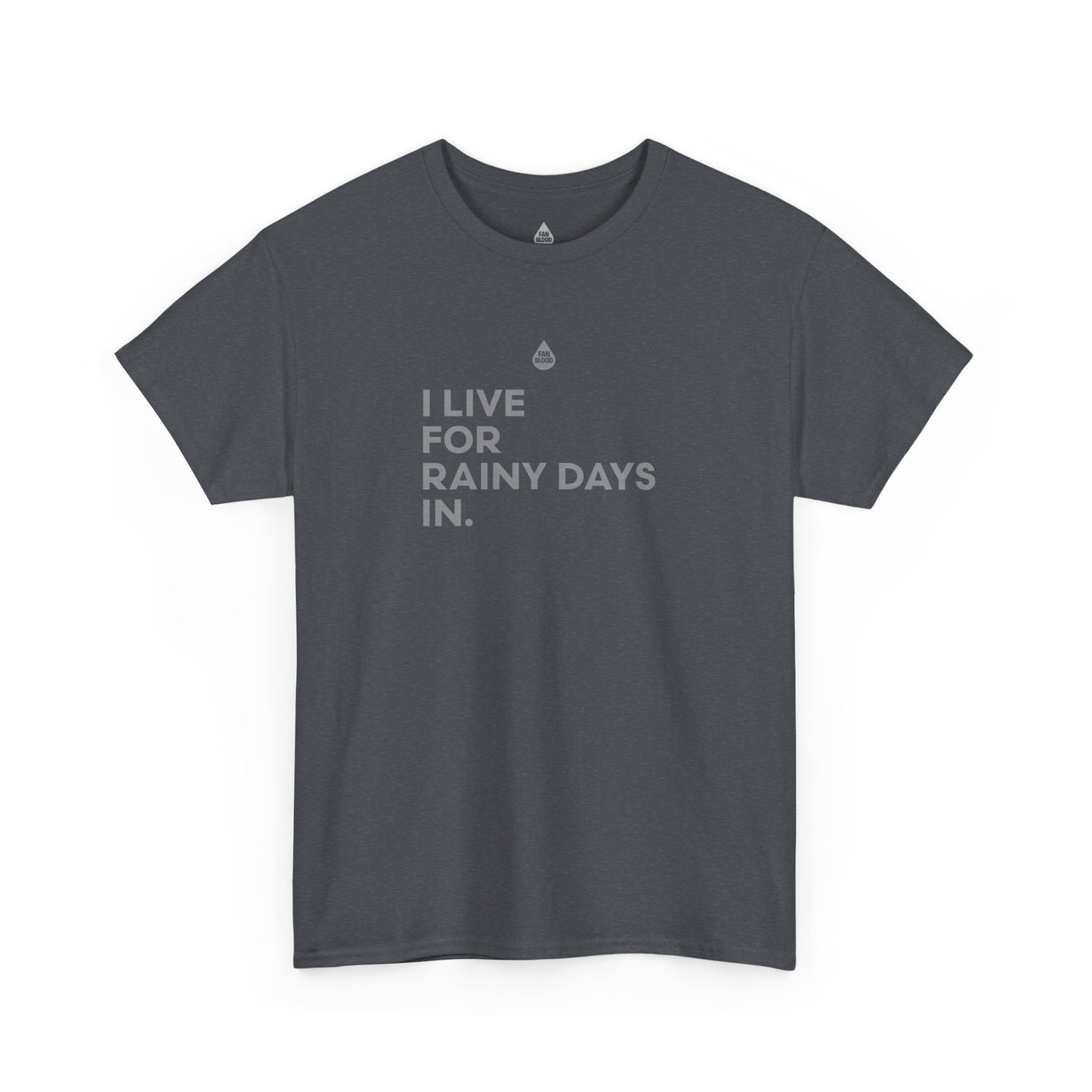 Live For Rainy Days In T-Shirt