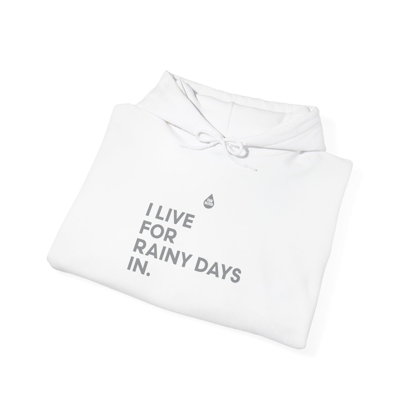Live For Rainy Days In Hoodie