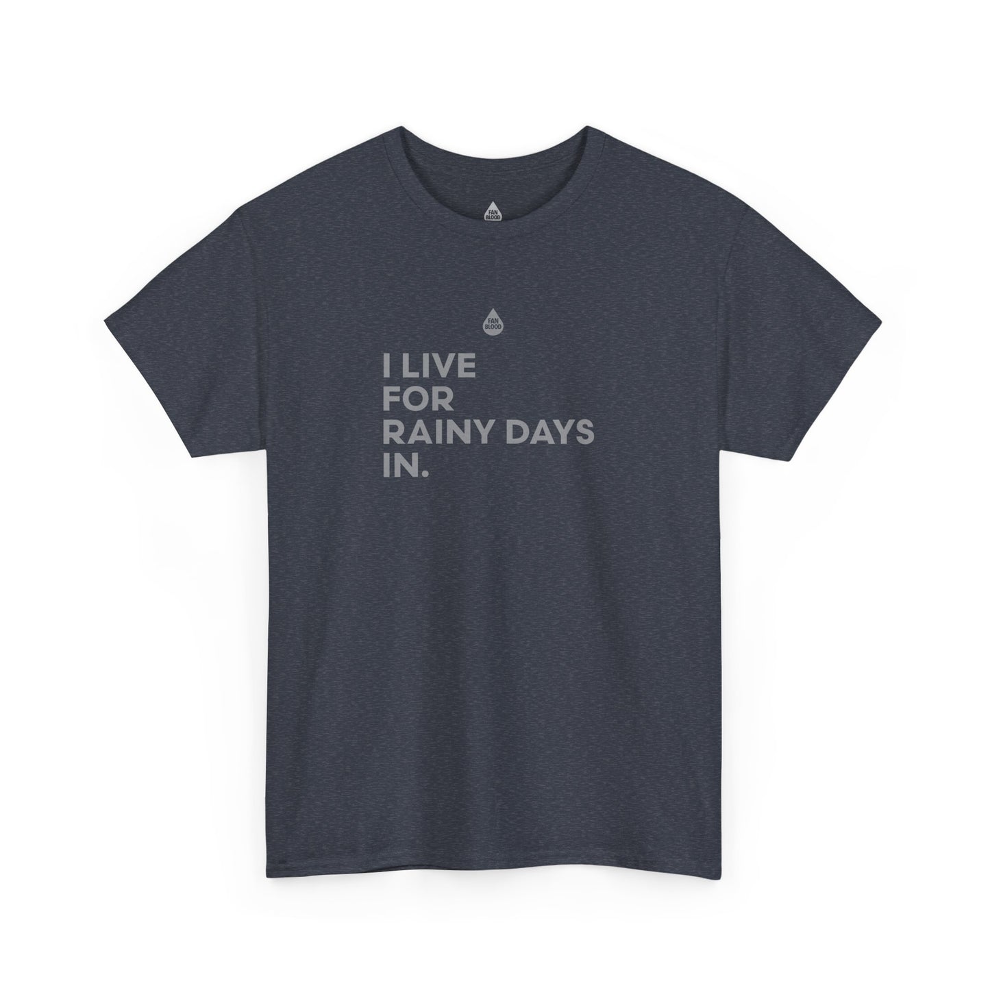Live For Rainy Days In T-Shirt