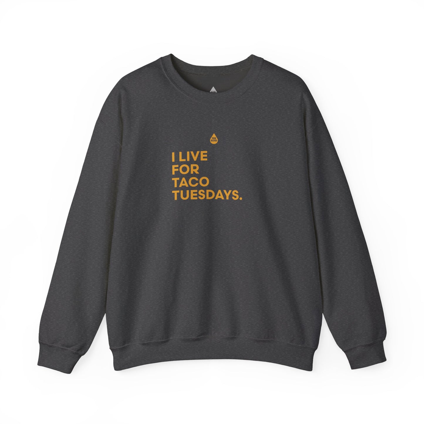Live For Taco Tuesdays Sweatshirt