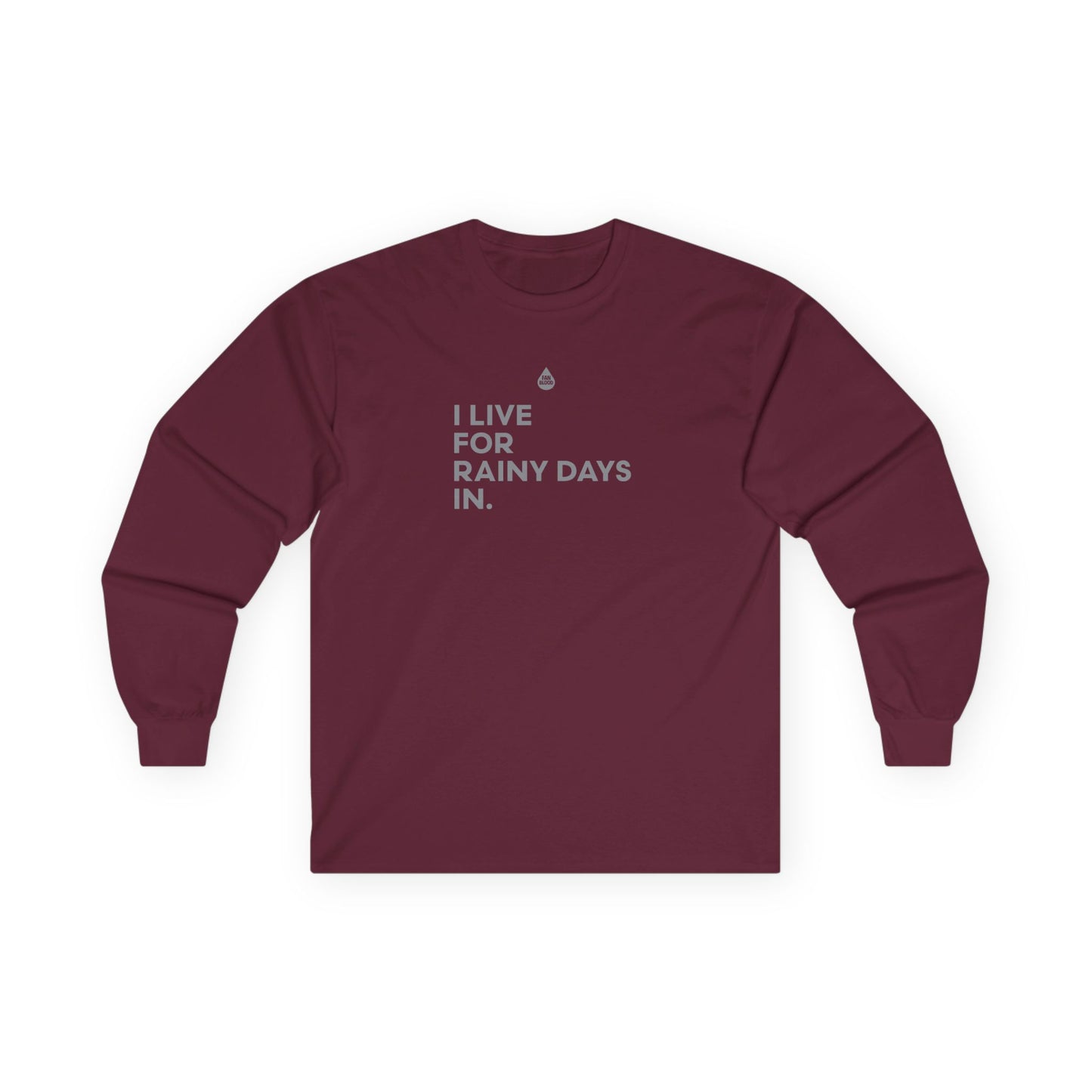 Live For Rainy Days In Long Sleeve T