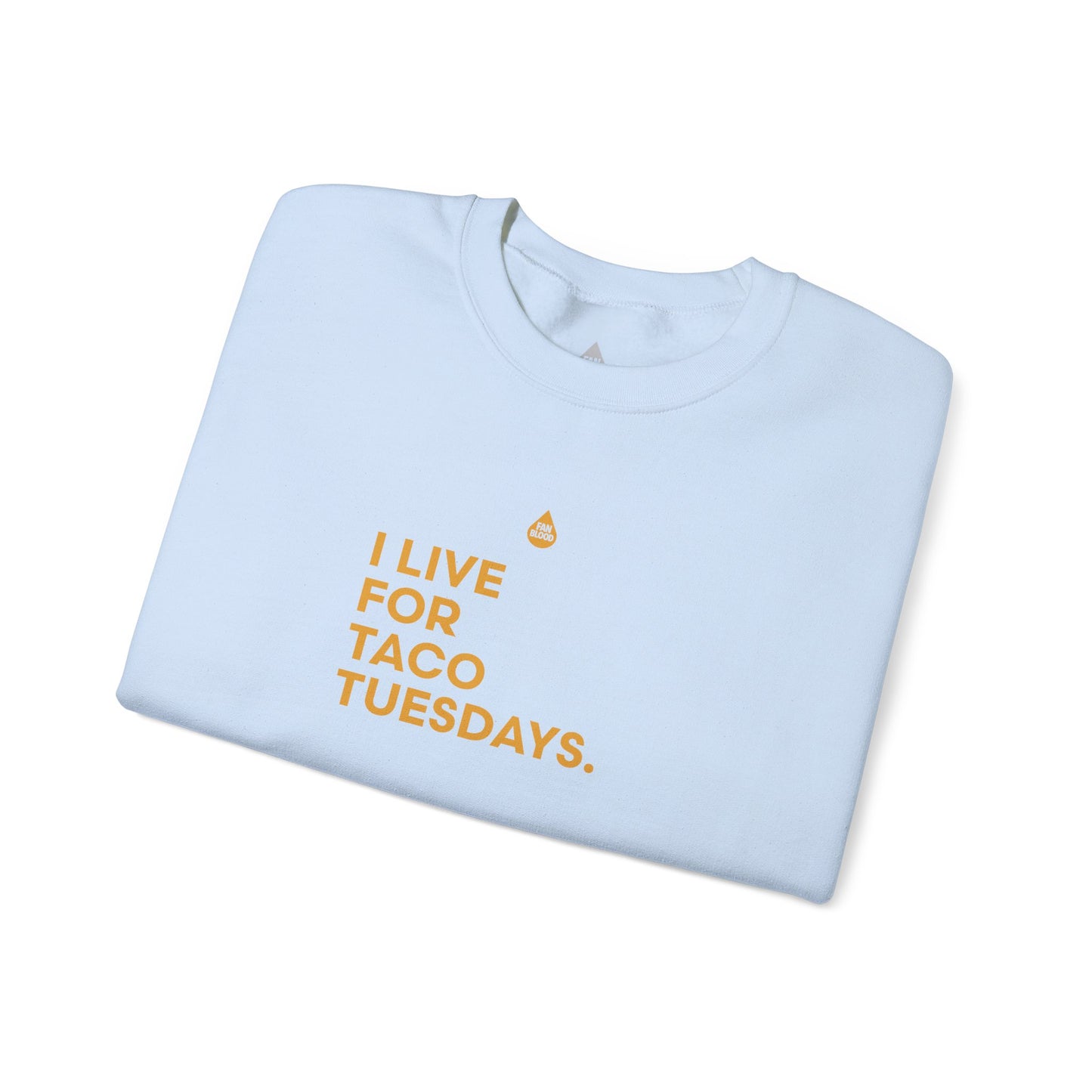 Live For Taco Tuesdays Sweatshirt