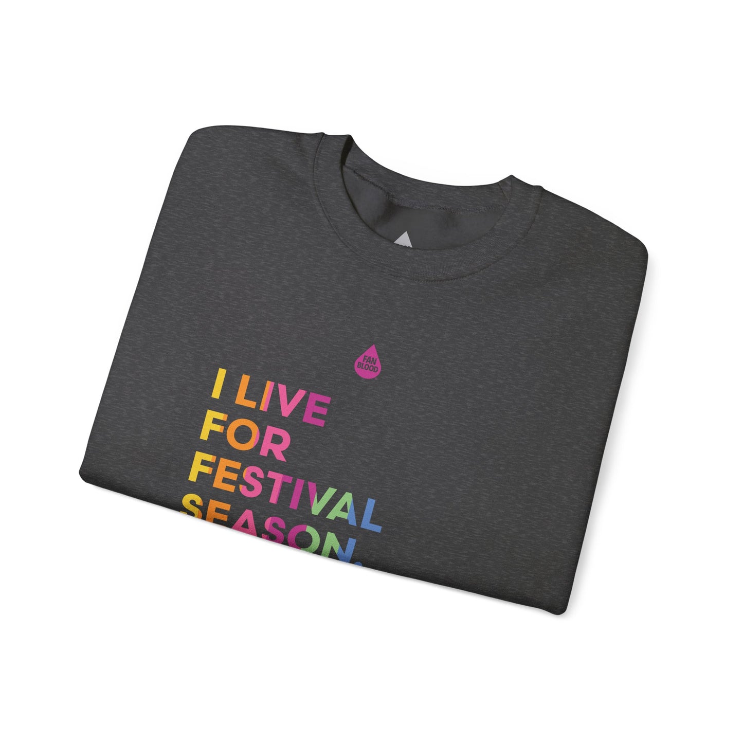 Live For Festival Season Sweatshirt