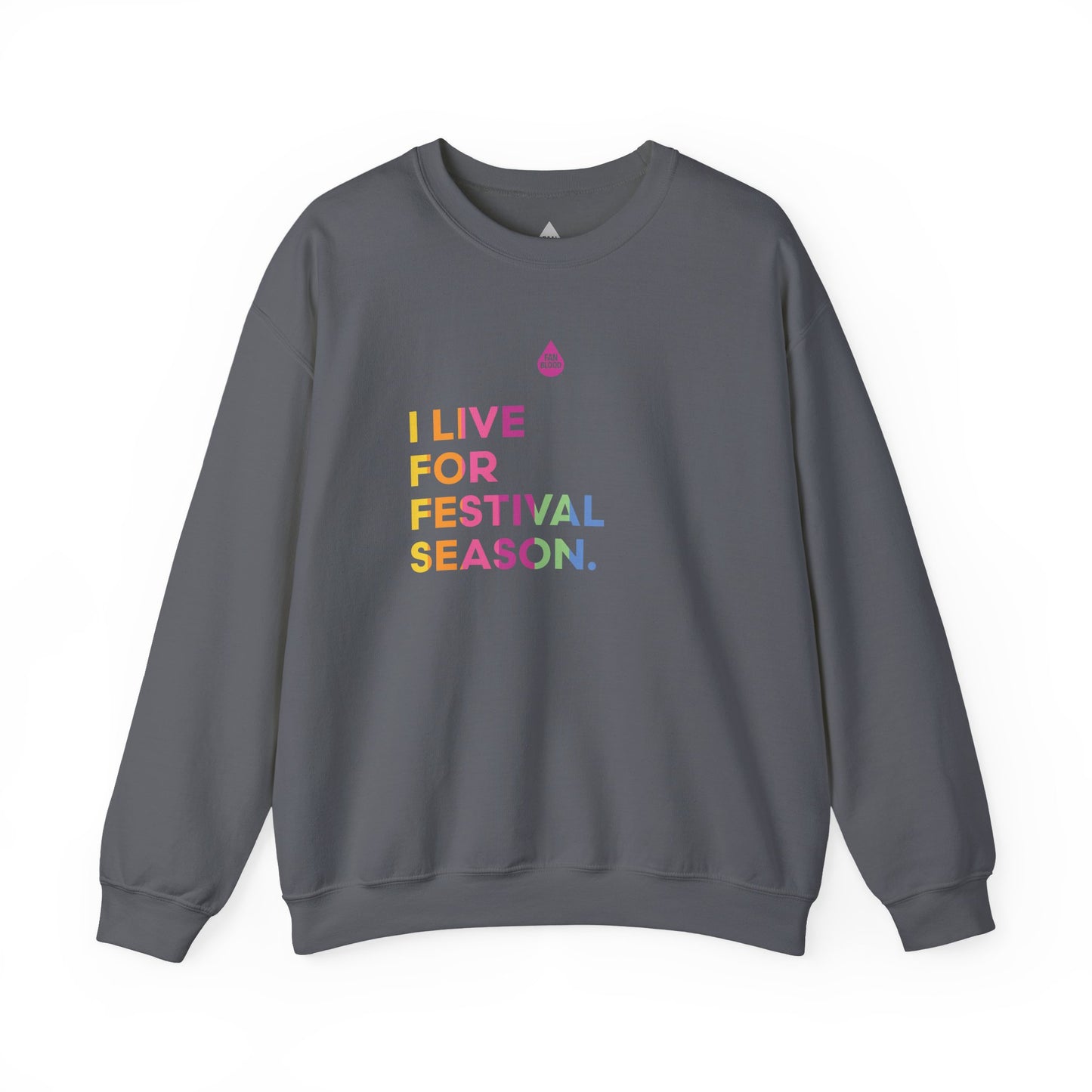 Live For Festival Season Sweatshirt
