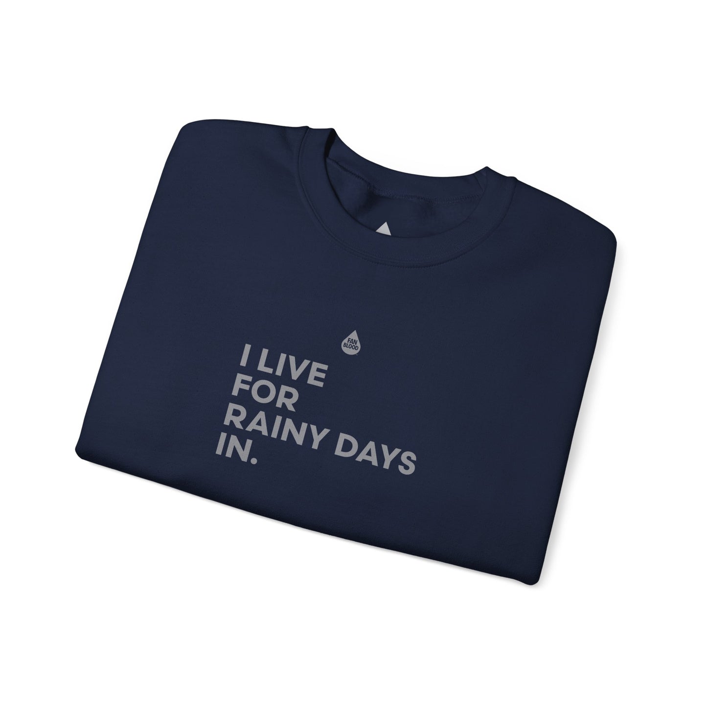 Live For Rainy Days In Sweatshirt