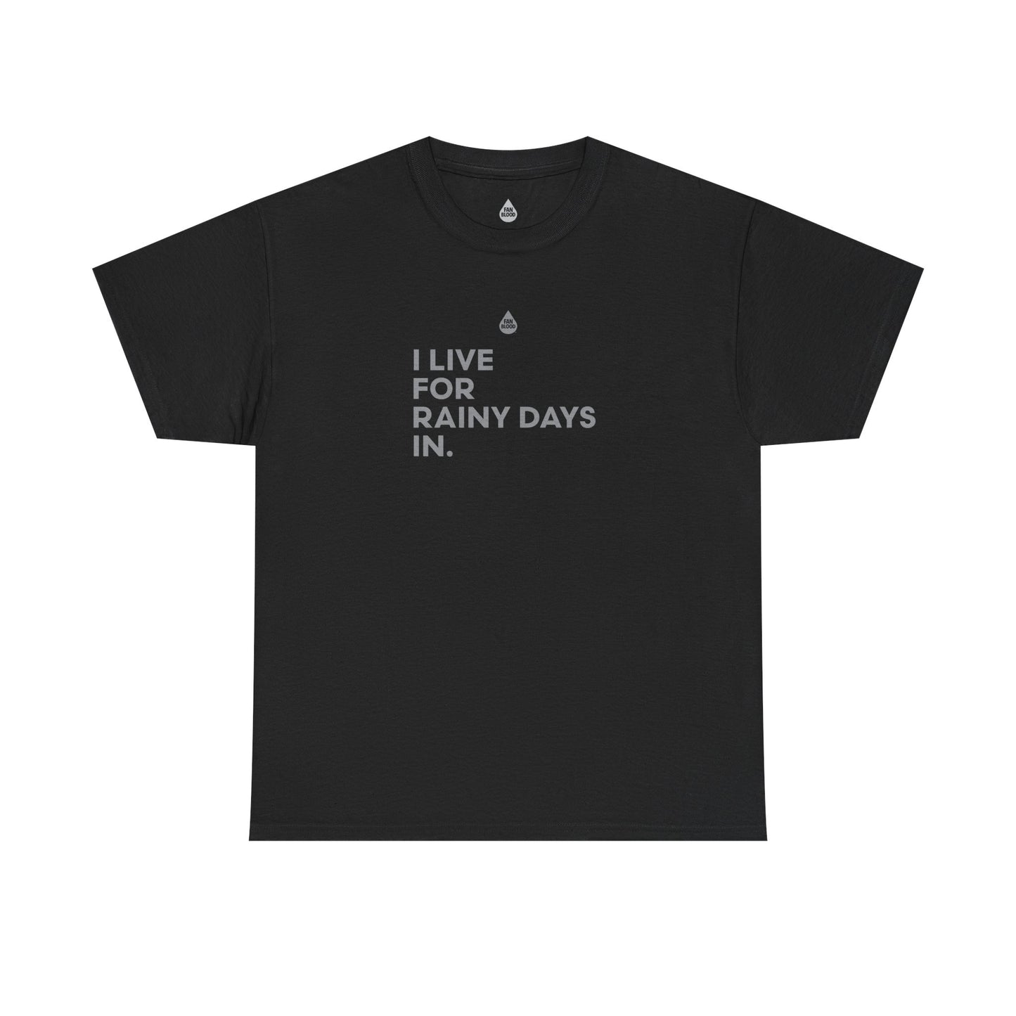 Live For Rainy Days In T-Shirt