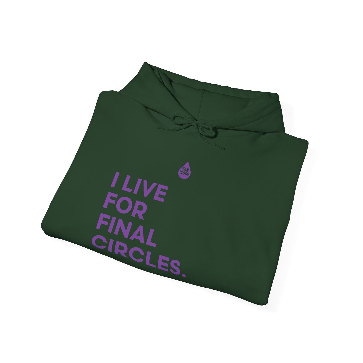 Live For Final Circles Hoodie