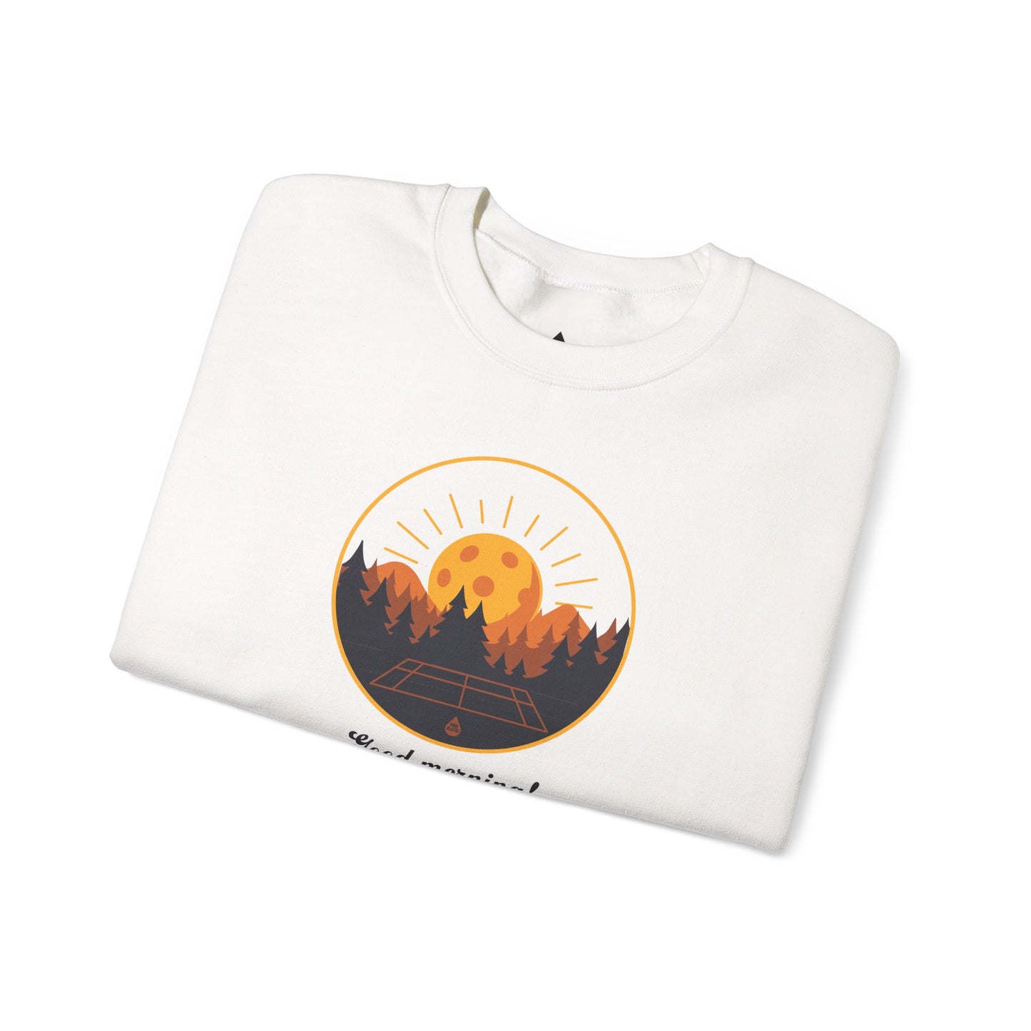 Good Morning Pickleball Sweatshirt