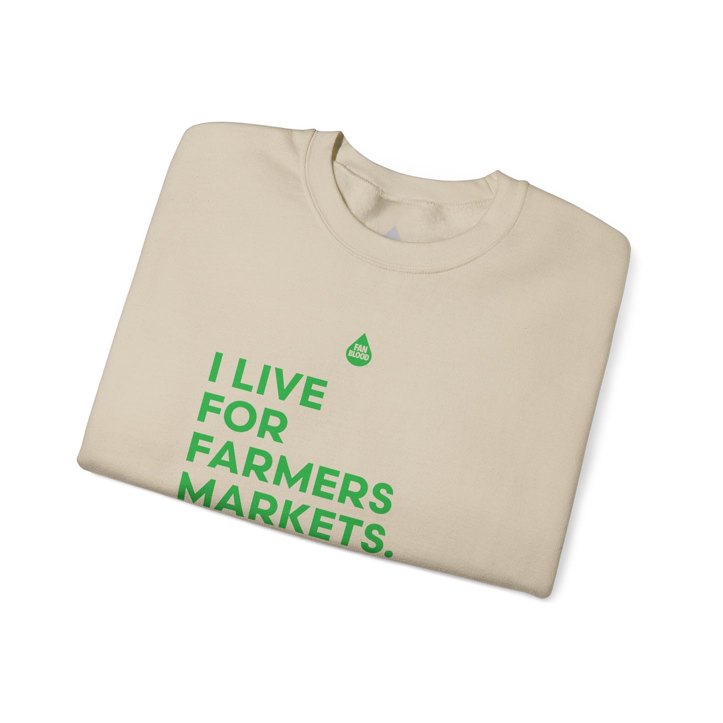 Live For Farmers Markets Sweatshirt