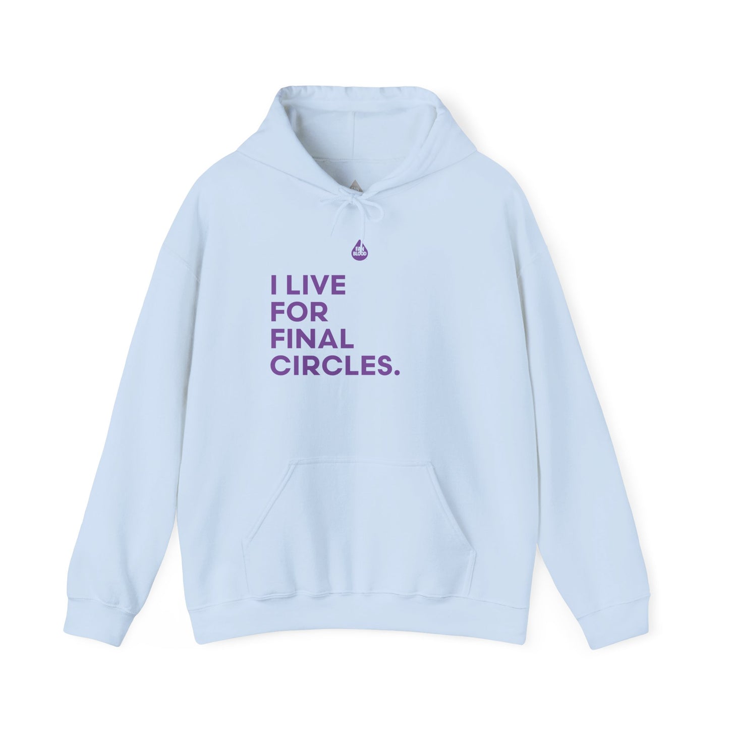Live For Final Circles Hoodie