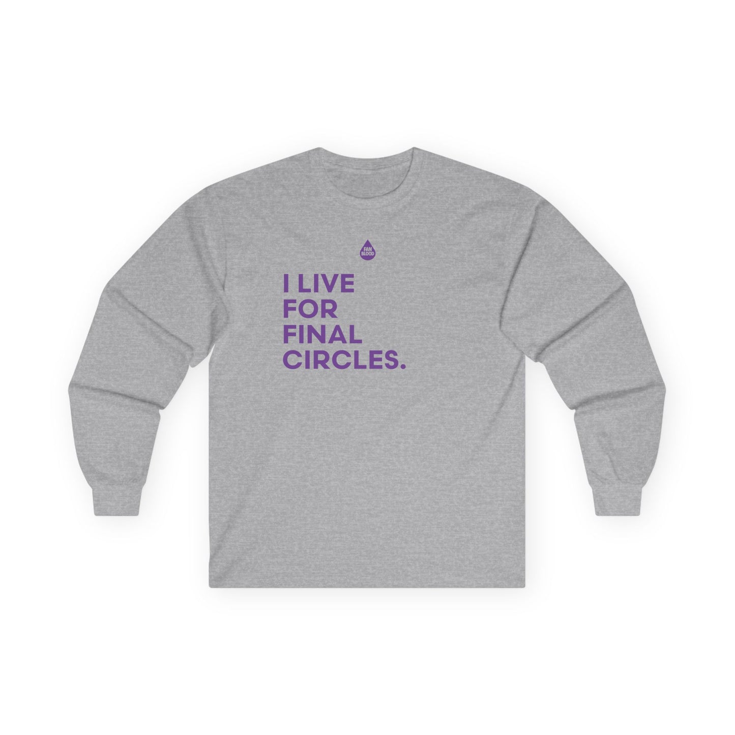 Live For Final Circles Long Sleeve T