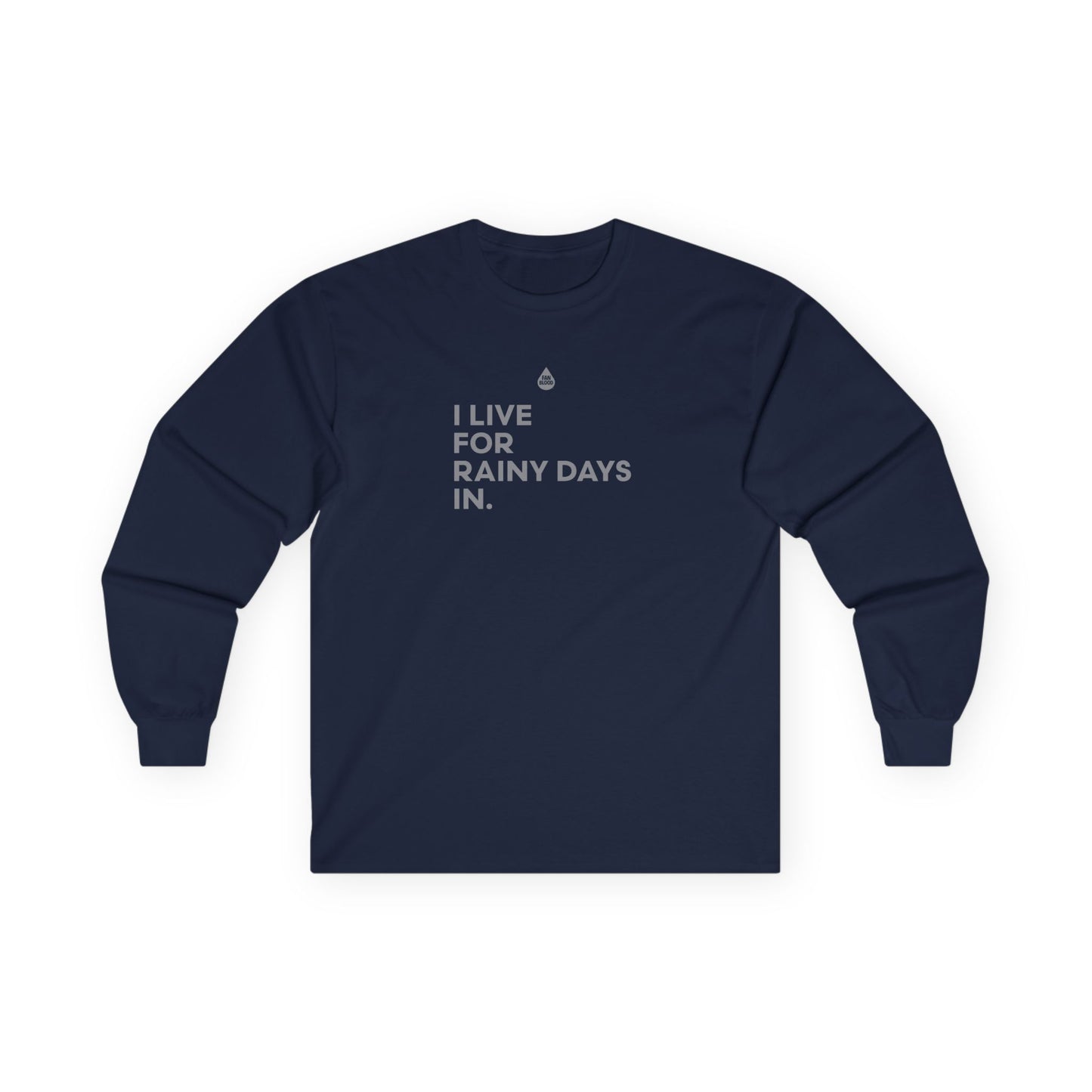 Live For Rainy Days In Long Sleeve T