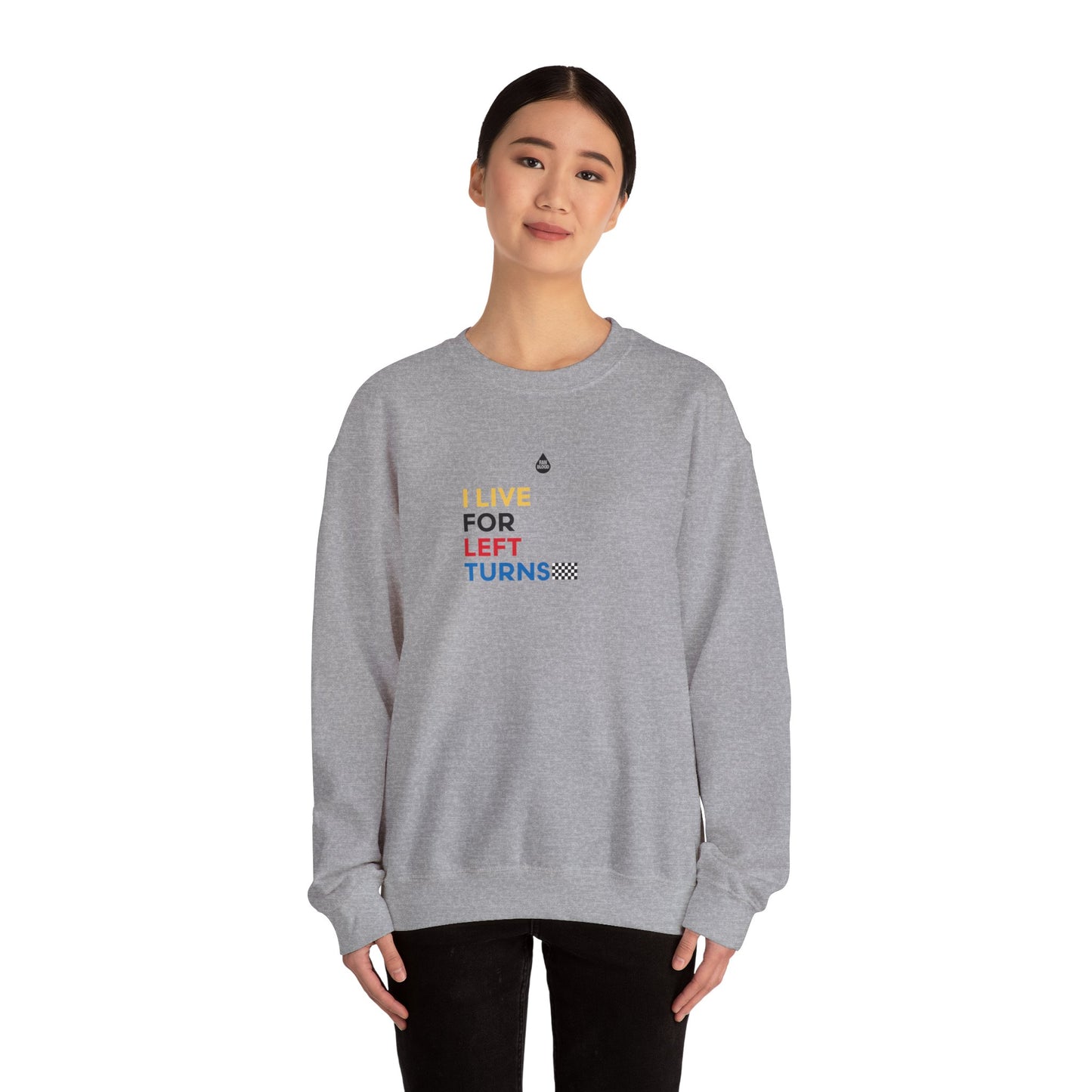 Live For Left Turns Sweatshirt