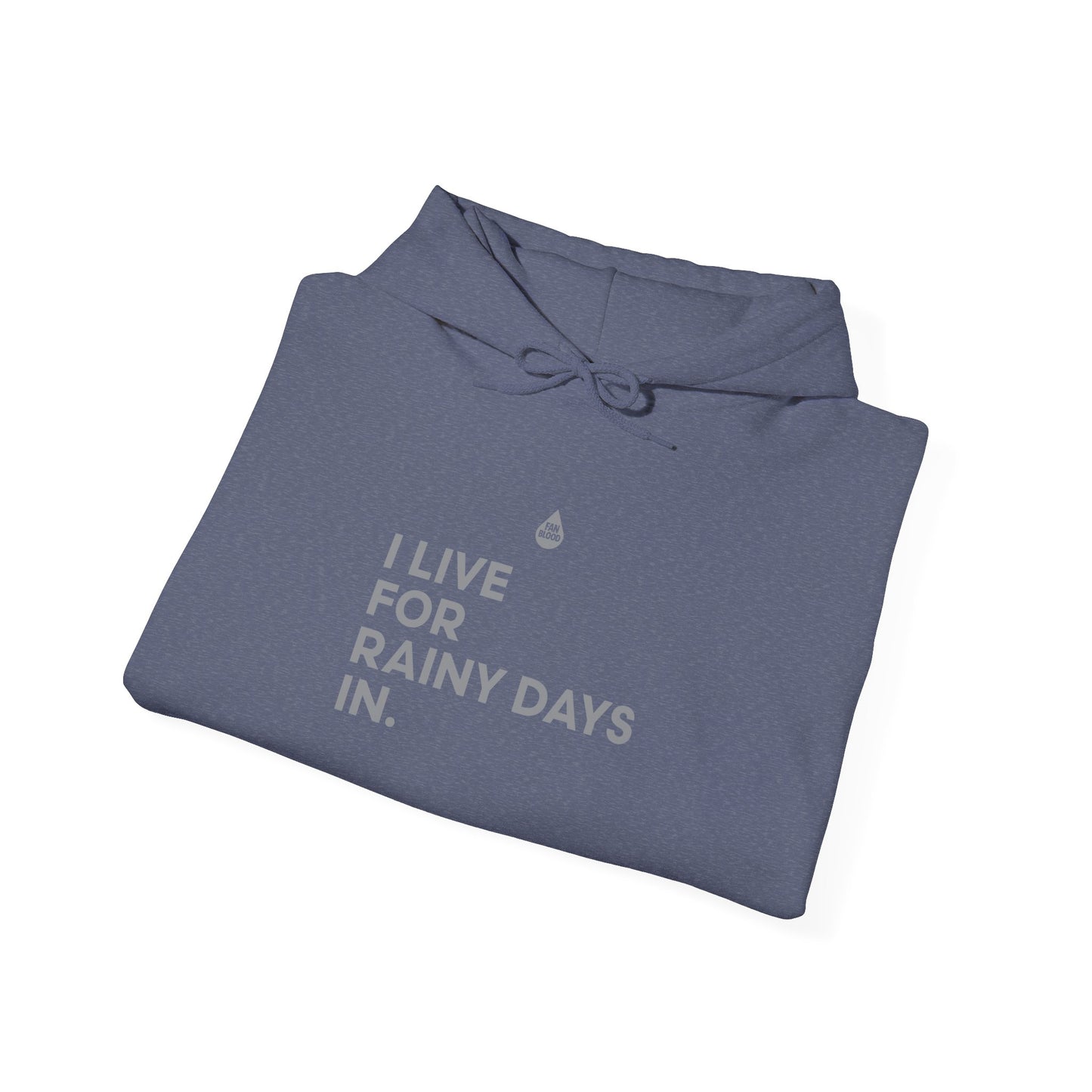 Live For Rainy Days In Hoodie