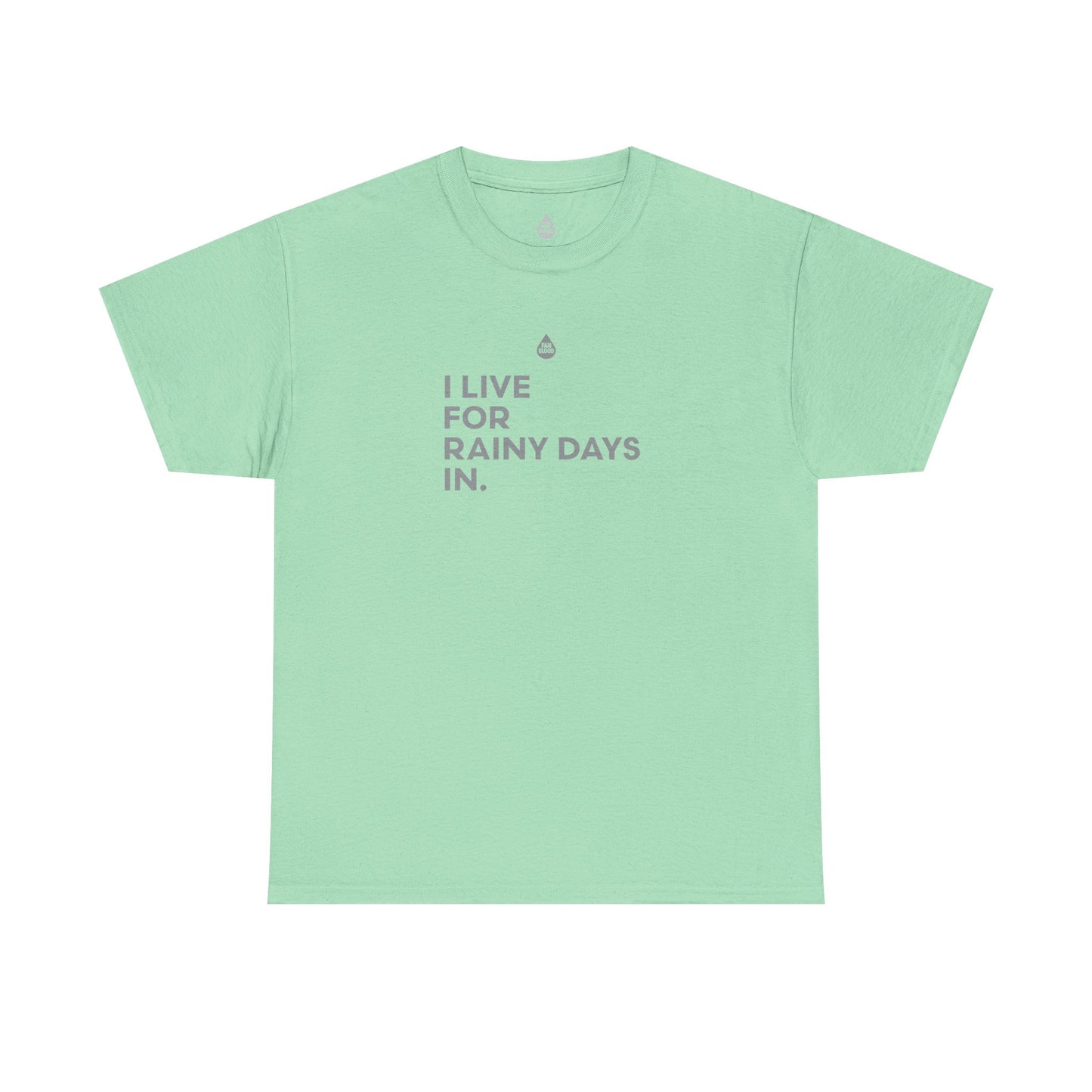 Live For Rainy Days In T-Shirt
