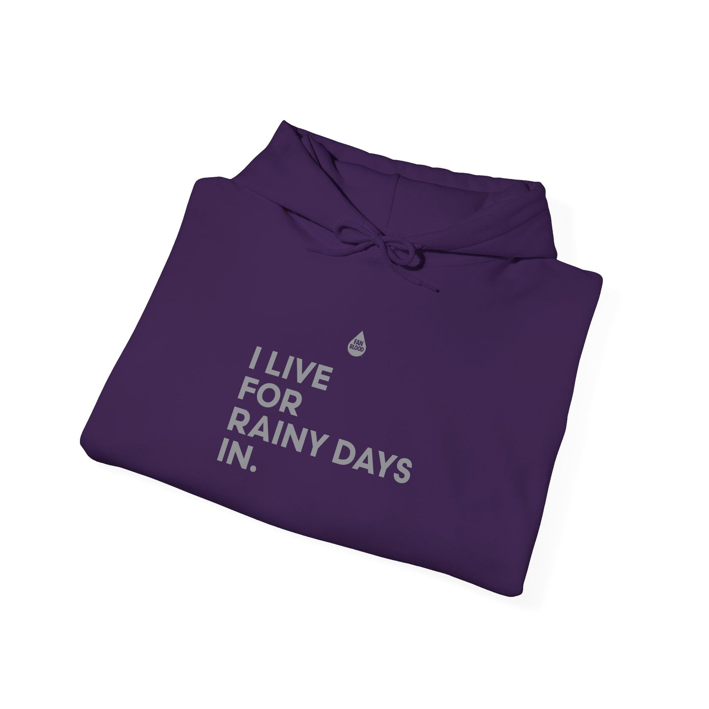 Live For Rainy Days In Hoodie