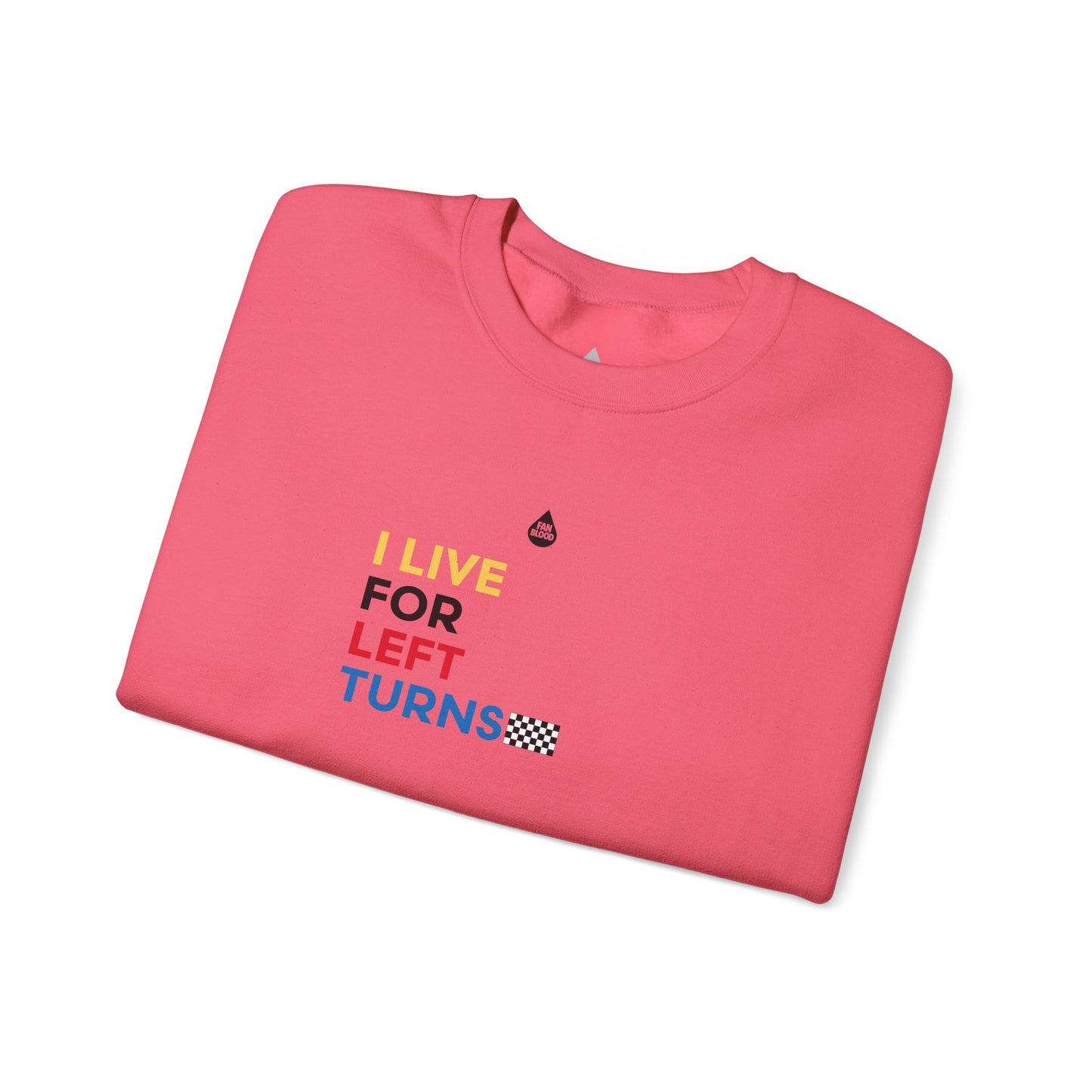 Live For Left Turns Sweatshirt
