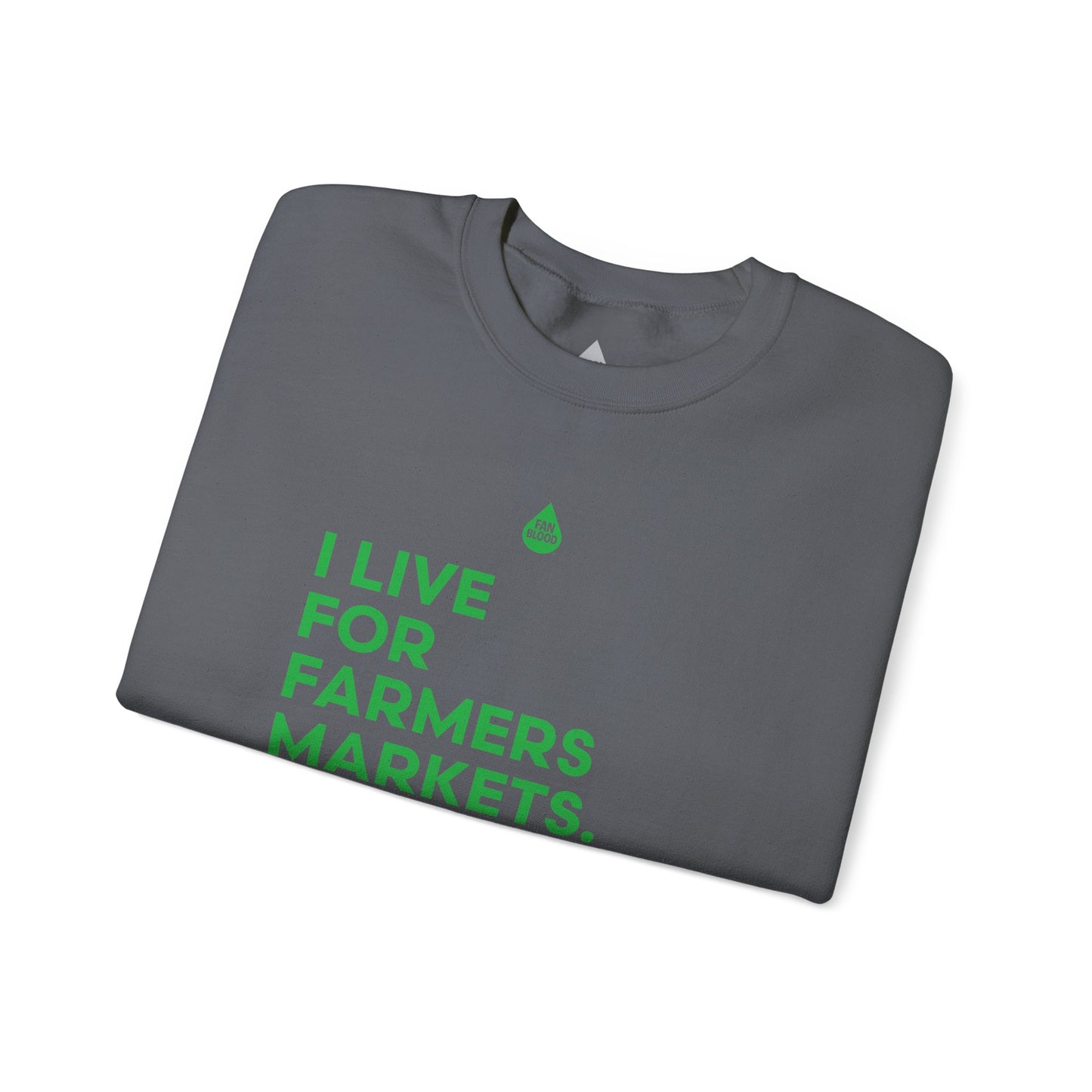 Live For Farmers Markets Sweatshirt
