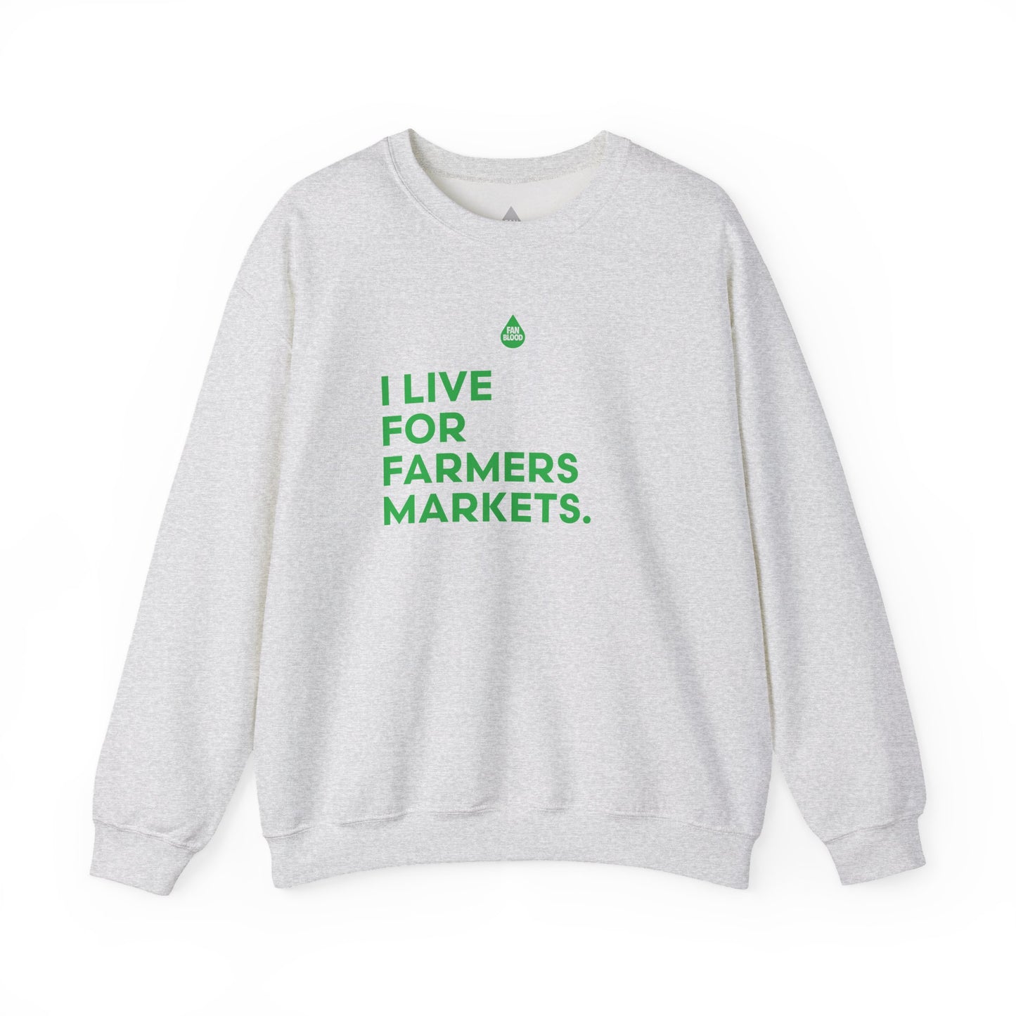 Live For Farmers Markets Sweatshirt