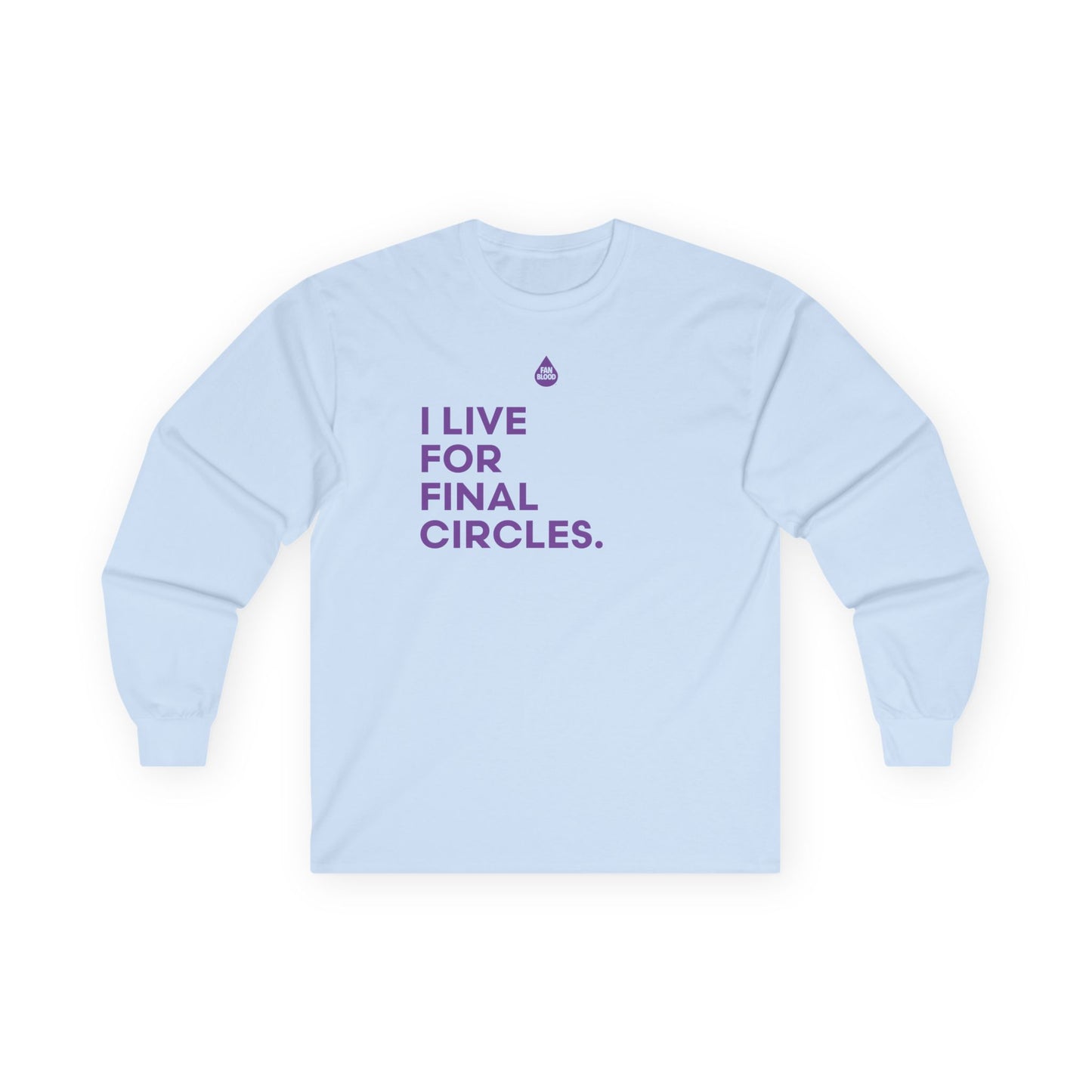 Live For Final Circles Long Sleeve T