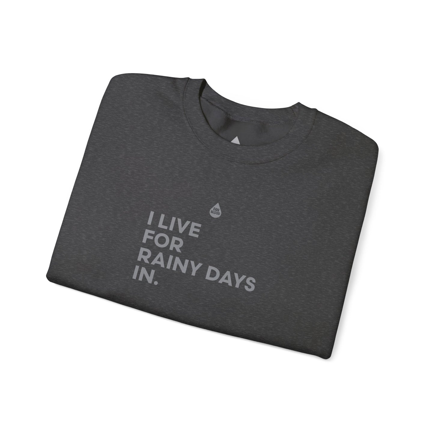 Live For Rainy Days In Sweatshirt