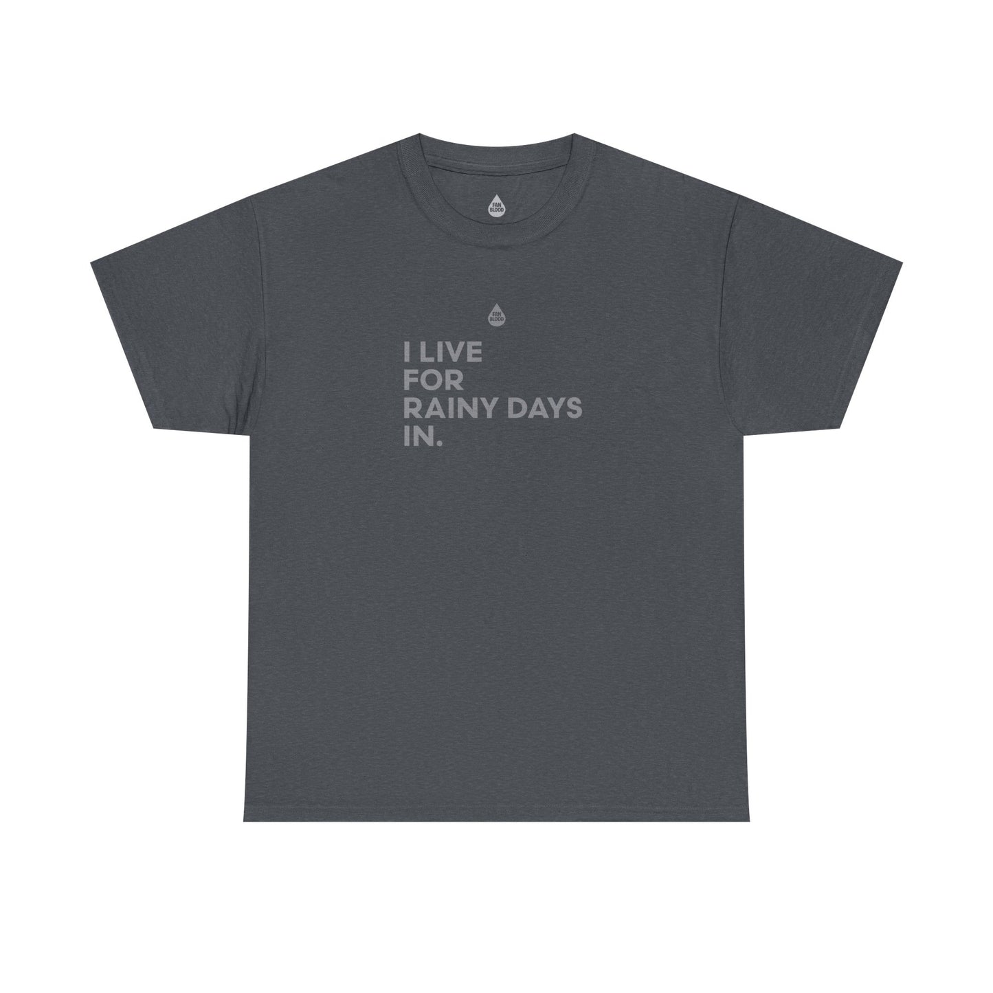 Live For Rainy Days In T-Shirt