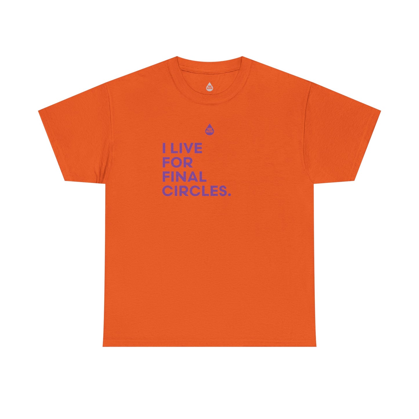 Live For Final Circles T-Shirt