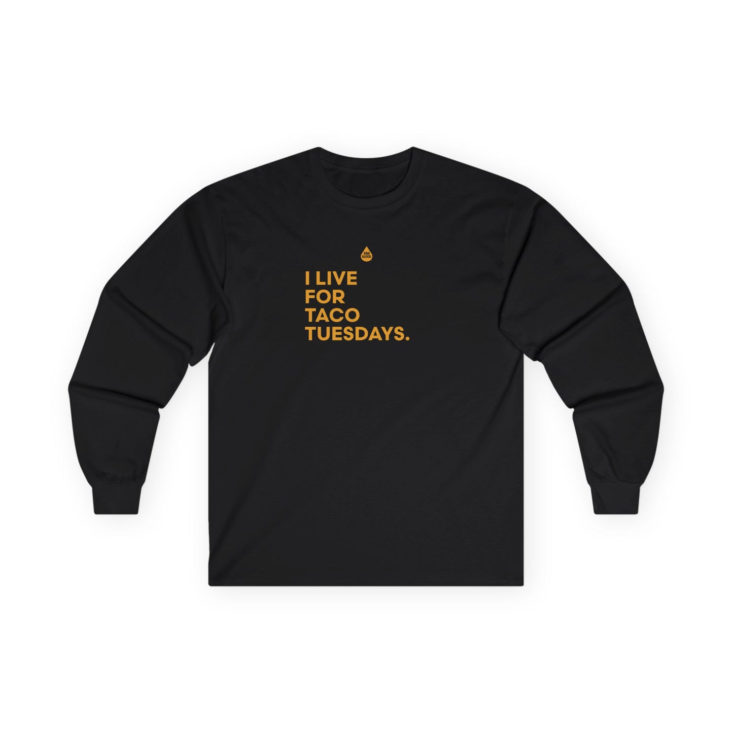 Live For Taco Tuesdays Long Sleeve T