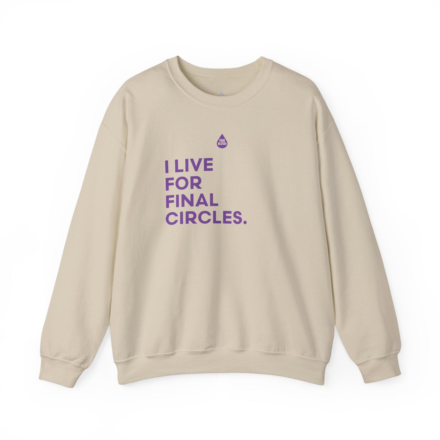 Live For Final Circles Sweatshirt