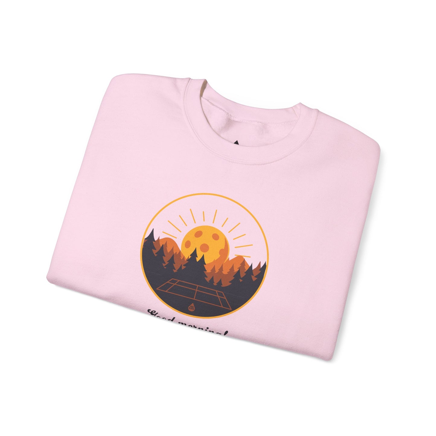 Good Morning Pickleball Sweatshirt