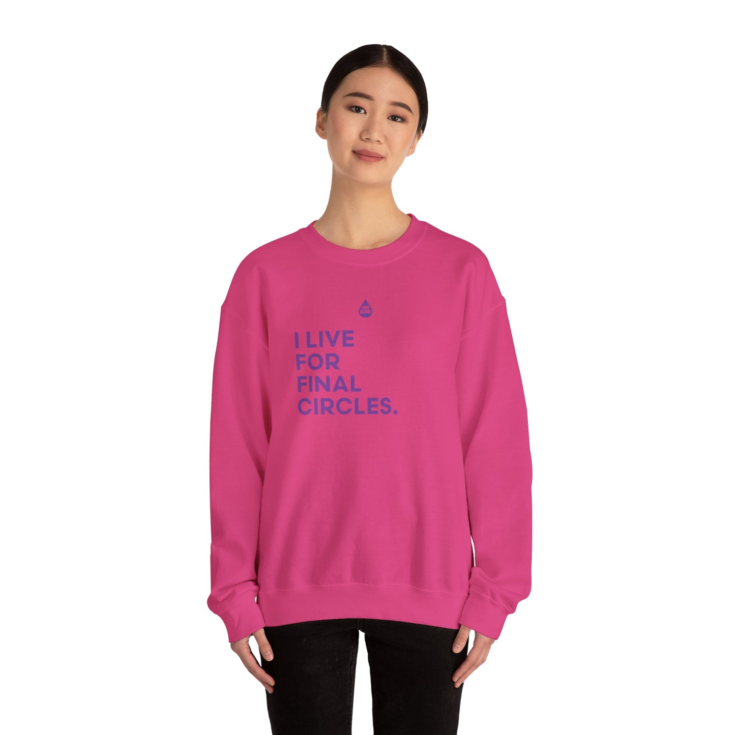 Live For Final Circles Sweatshirt