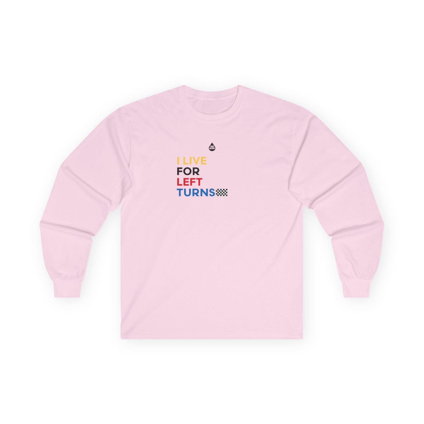 Live For Left Turns Long Sleeve T
